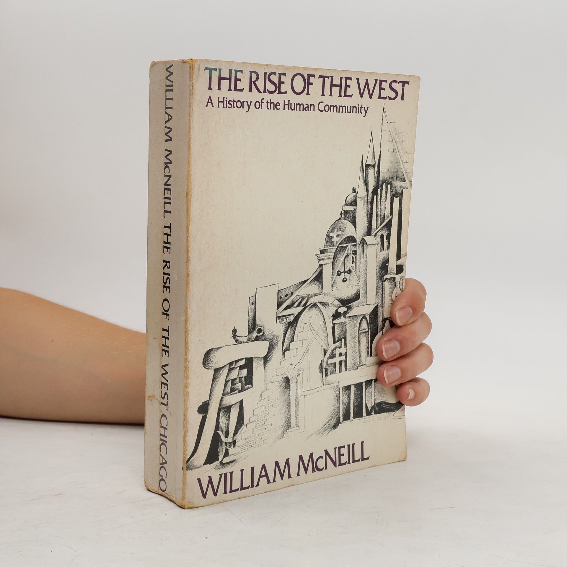 William Hardy McNeill The Rise of the West