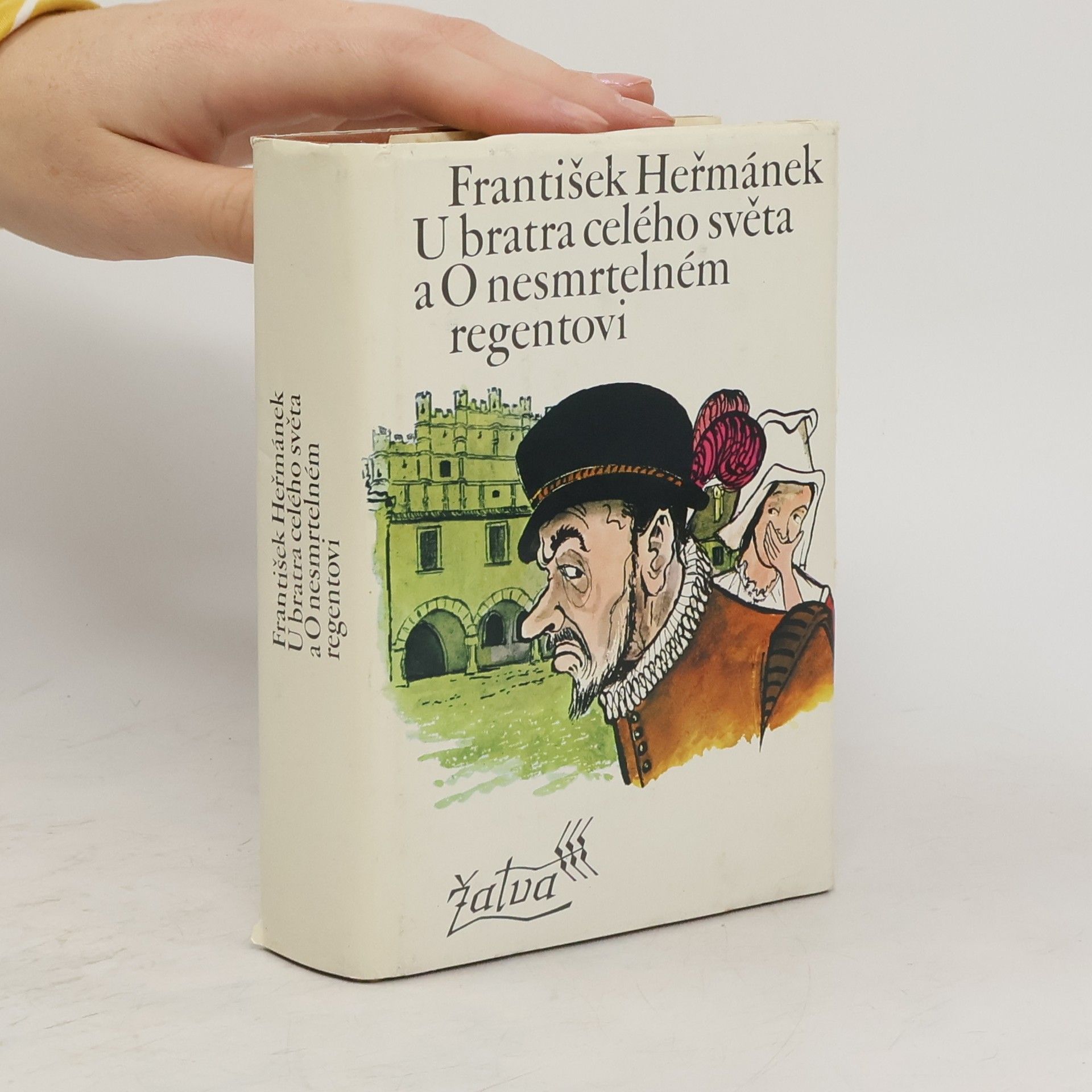 František Heřmánek U bratra celého světa a O nesmrtelném regentovi