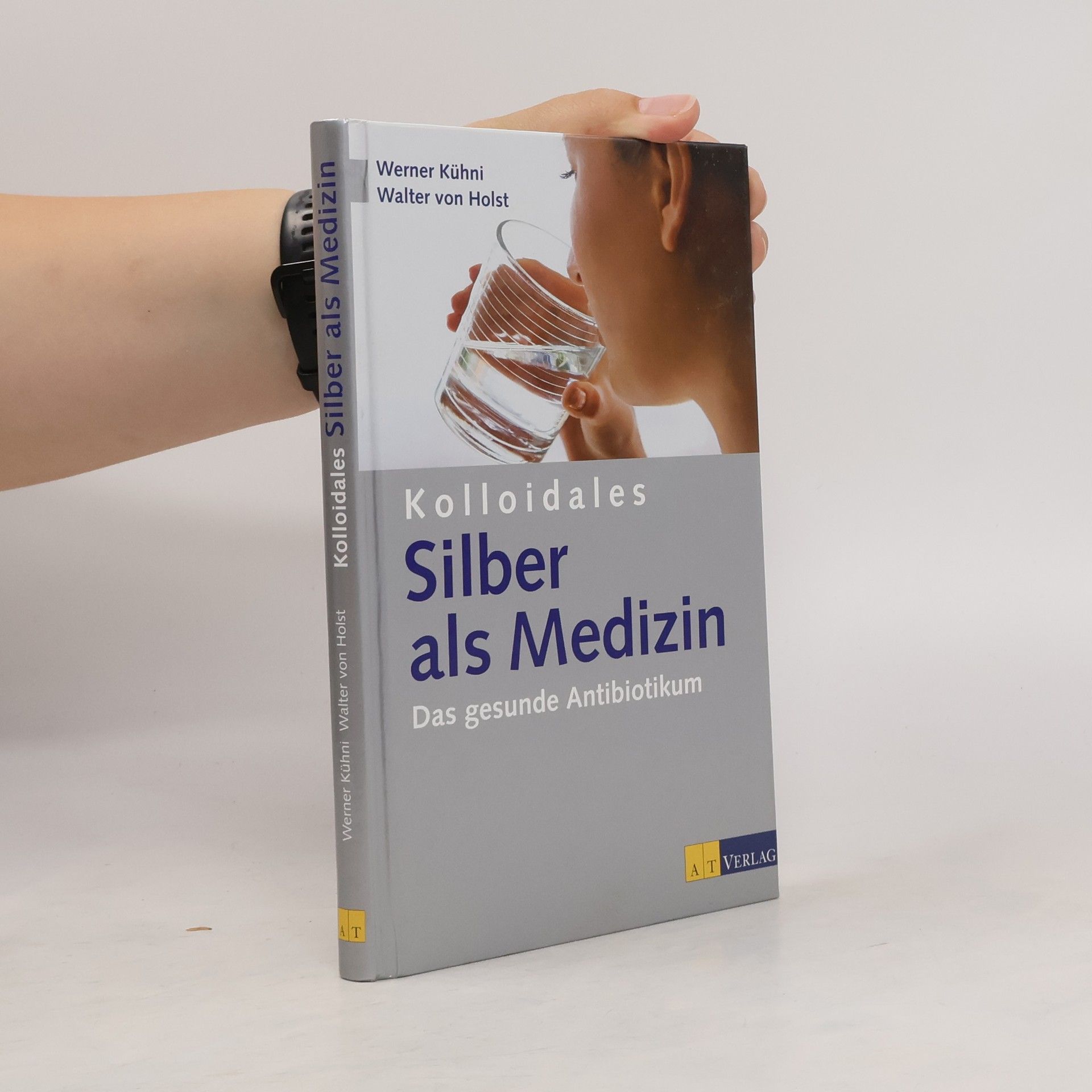 Werner Kühni Kolloidales Silber als Medizin