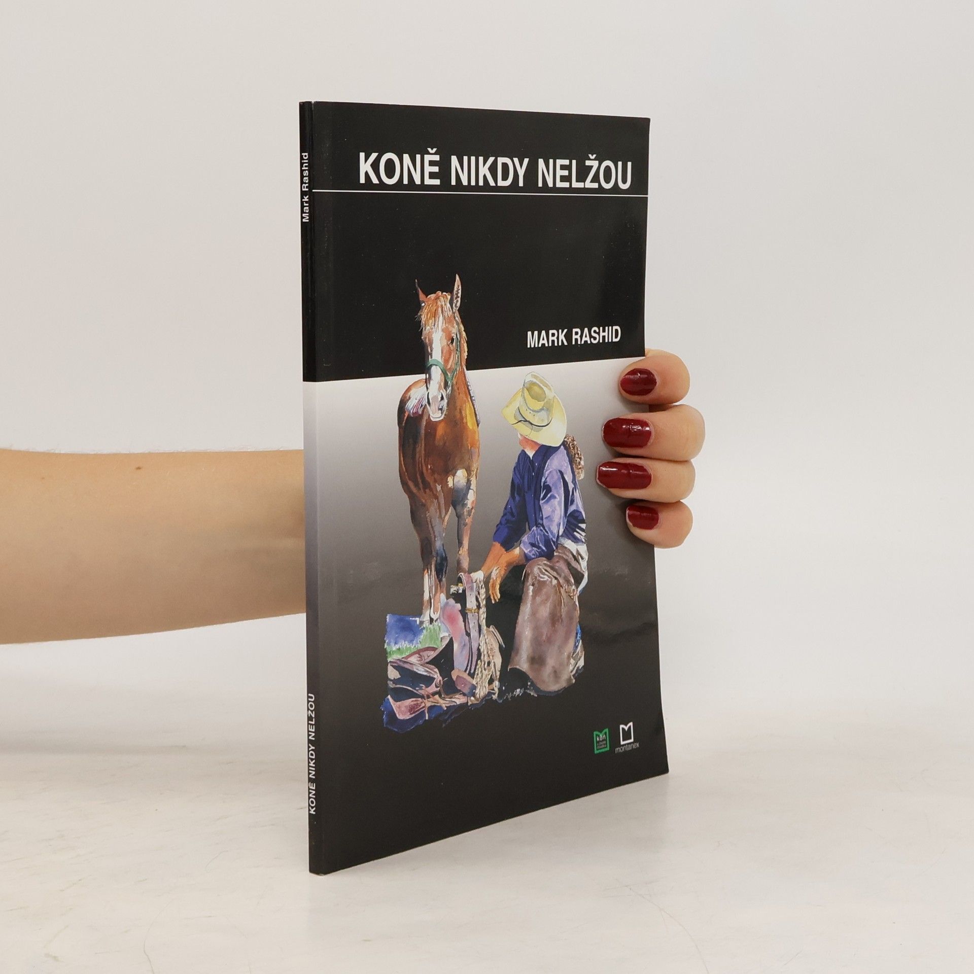 Mark Rashid Koně nikdy nelžou