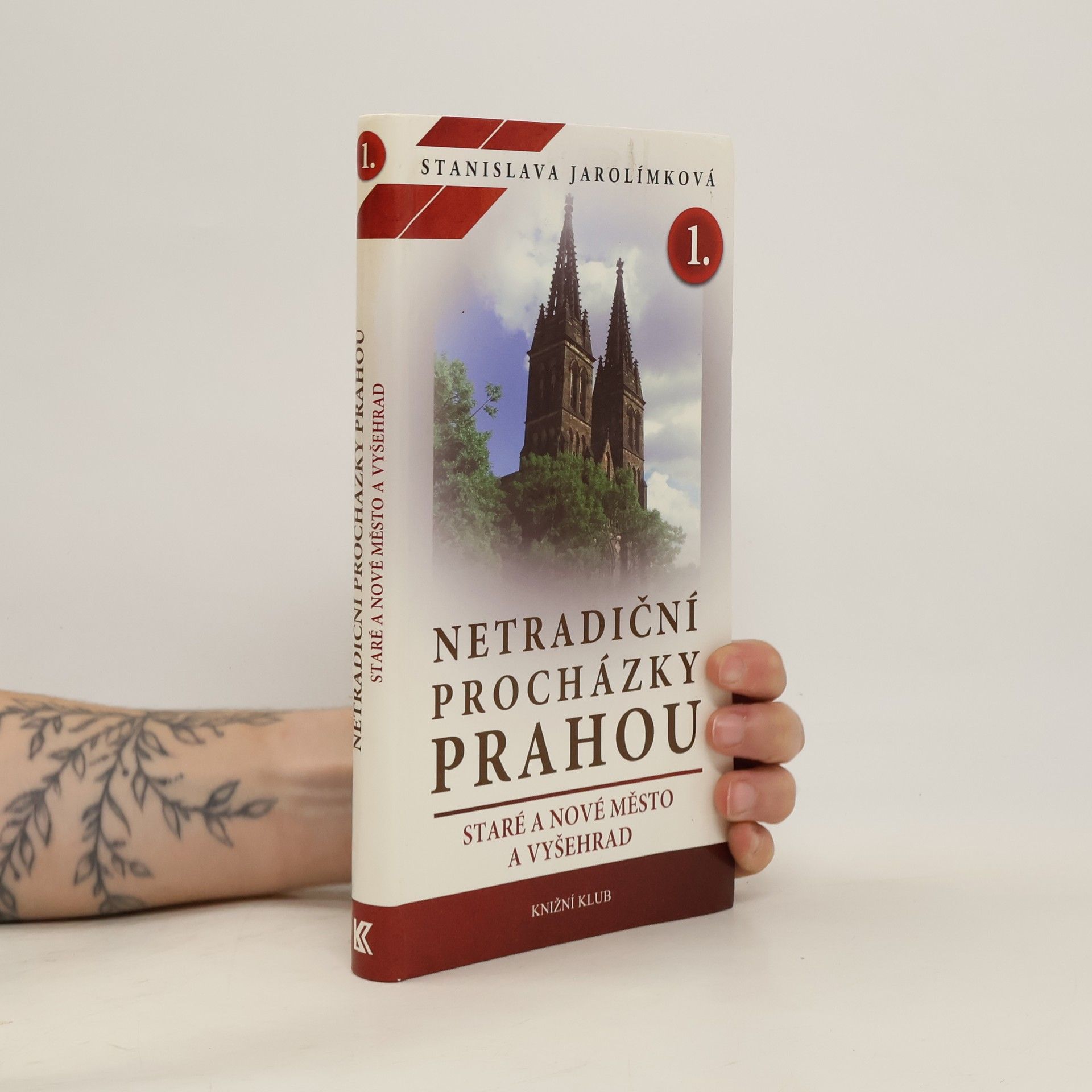 Stanislava Jarolímková Netradiční procházky Prahou. I. díl. Staré a Nové Město a Vyšehrad