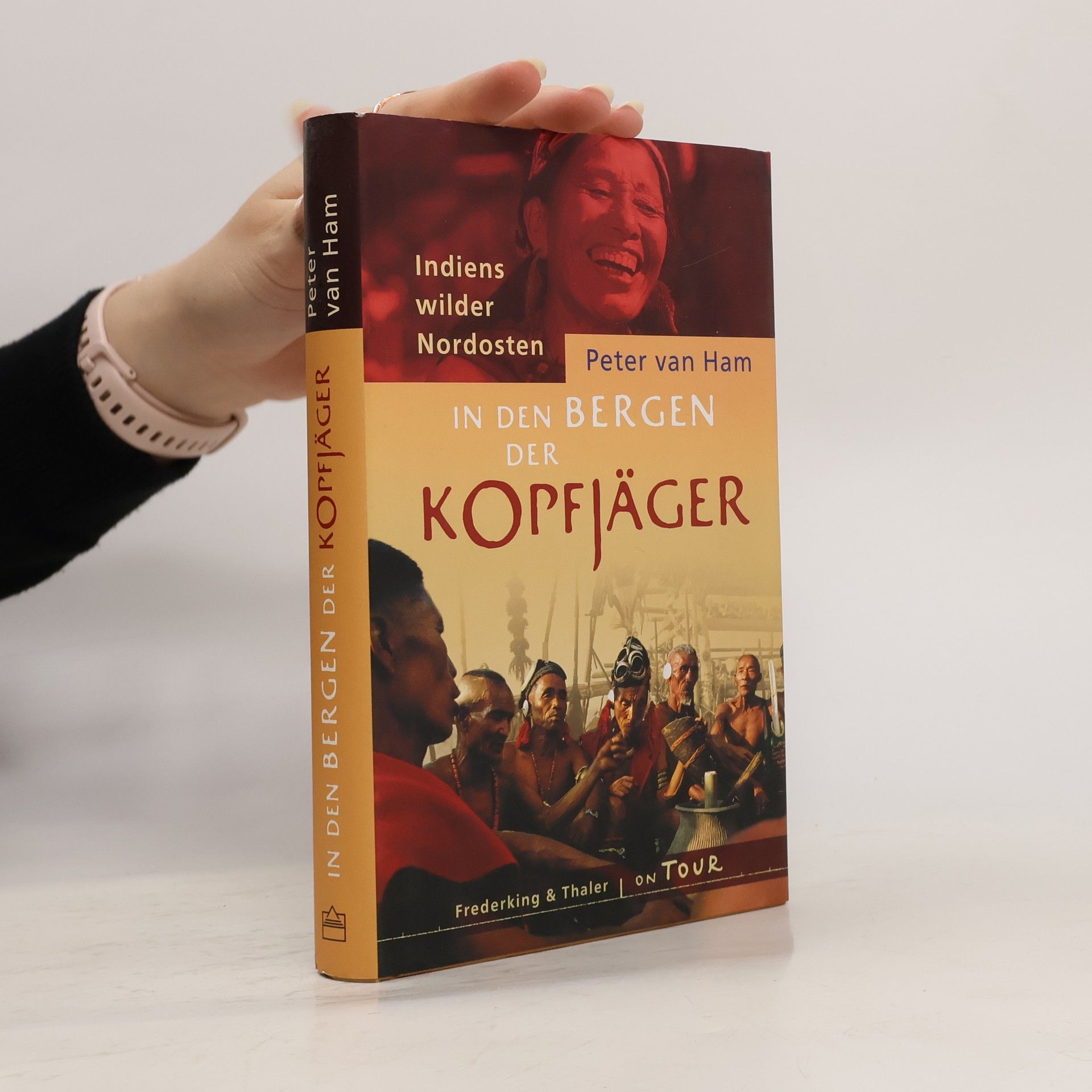 Peter van Ham In den Bergen der Kopfjäger