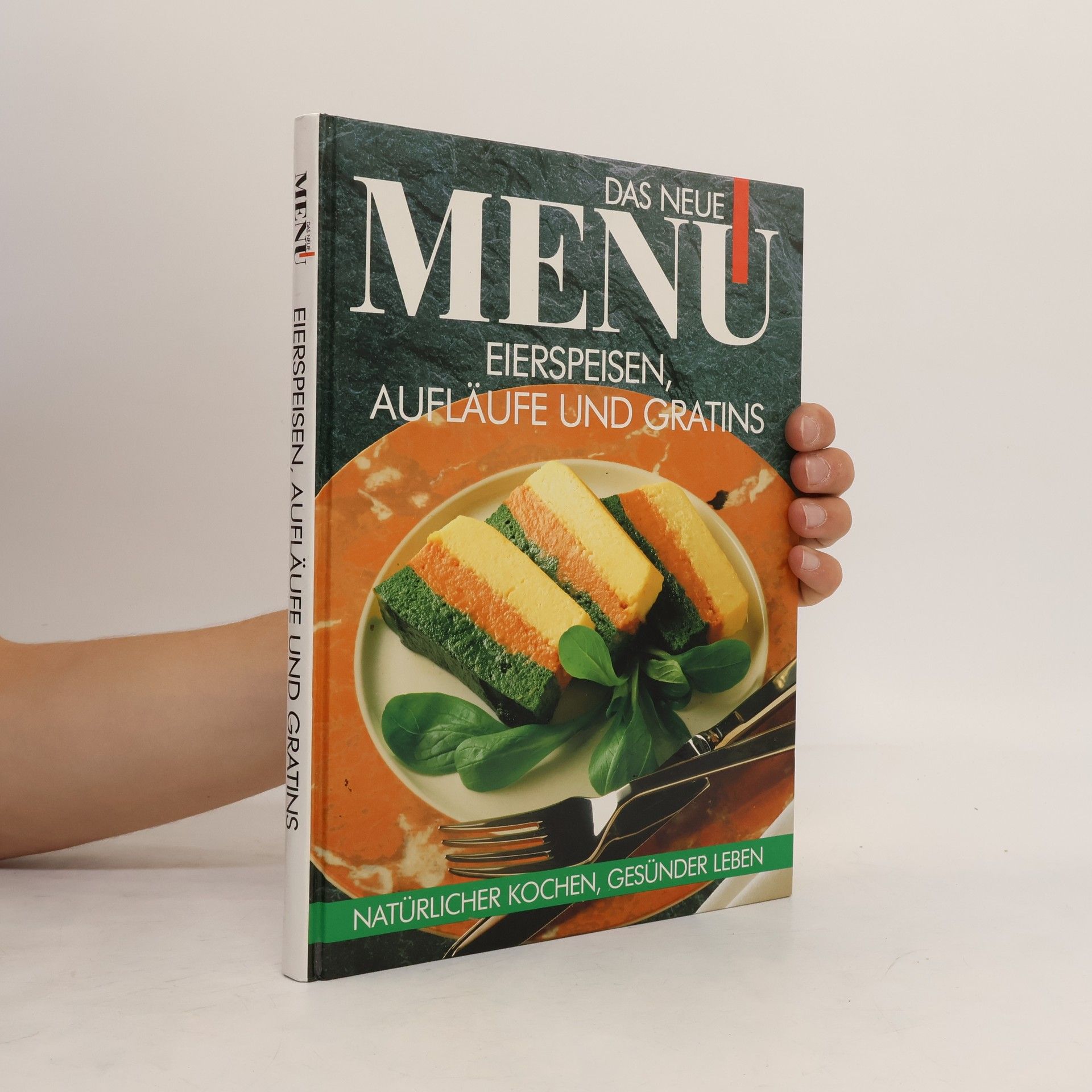 Collectif d'auteurs Das neue Menu. Eierspeisen, Aufläufe und Gratins