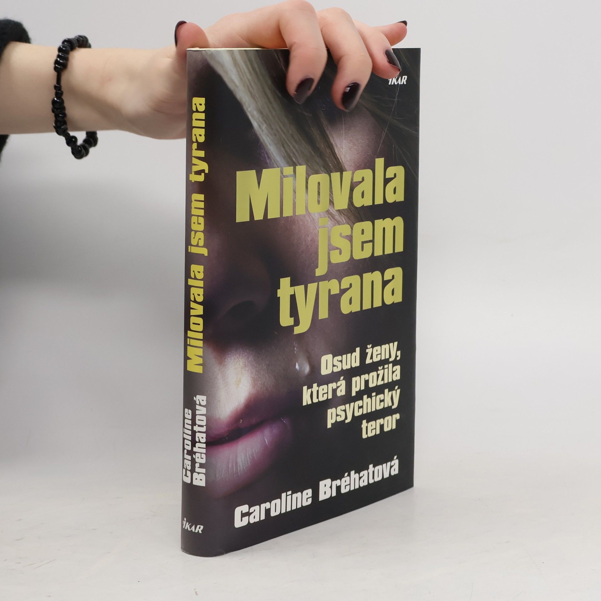 Caroline Bréhat Milovala jsem tyrana: Osud ženy, která prožila psychický teror