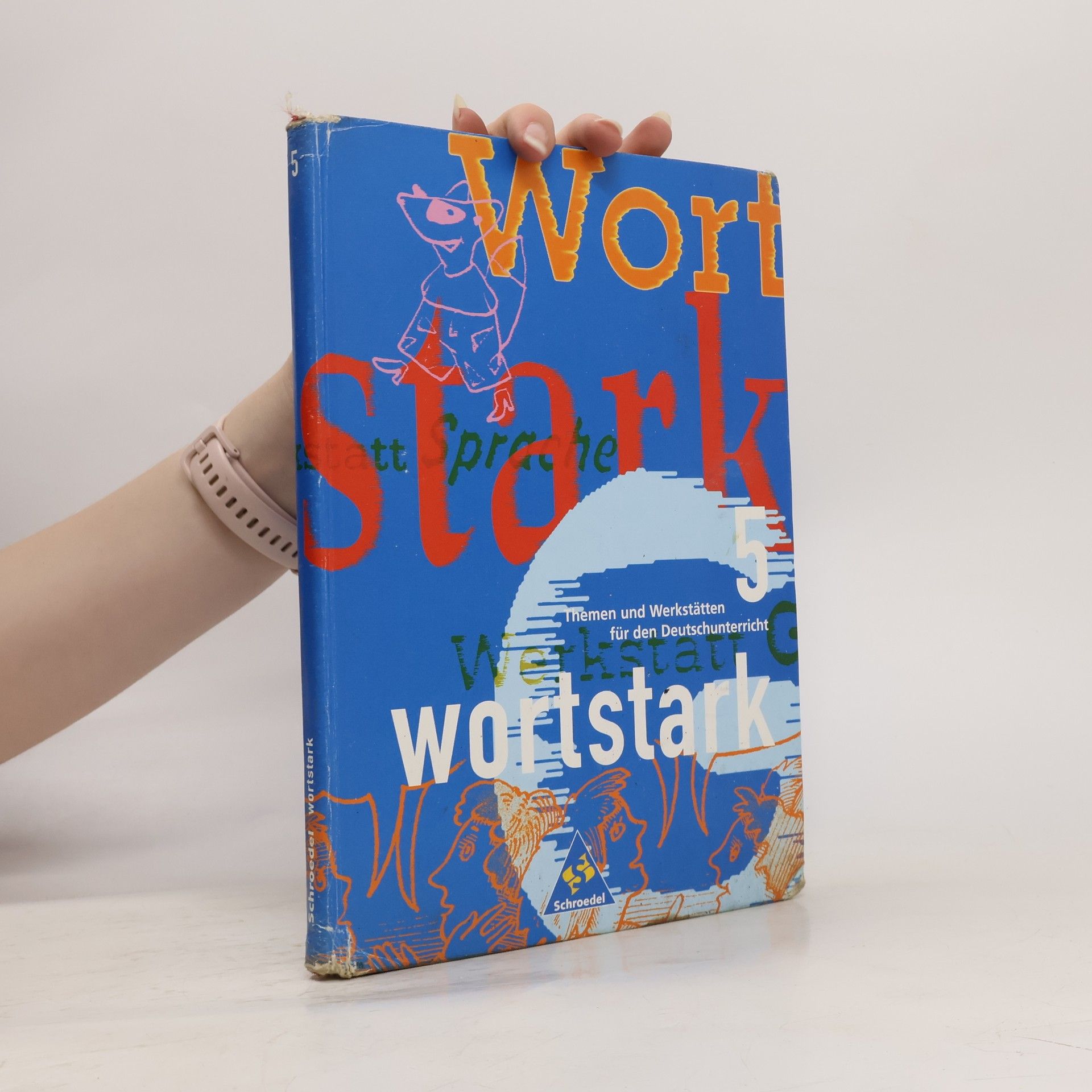 Collectif d'auteurs Wortstark 5. Themen und Werkstätten für den Deutschunterricht