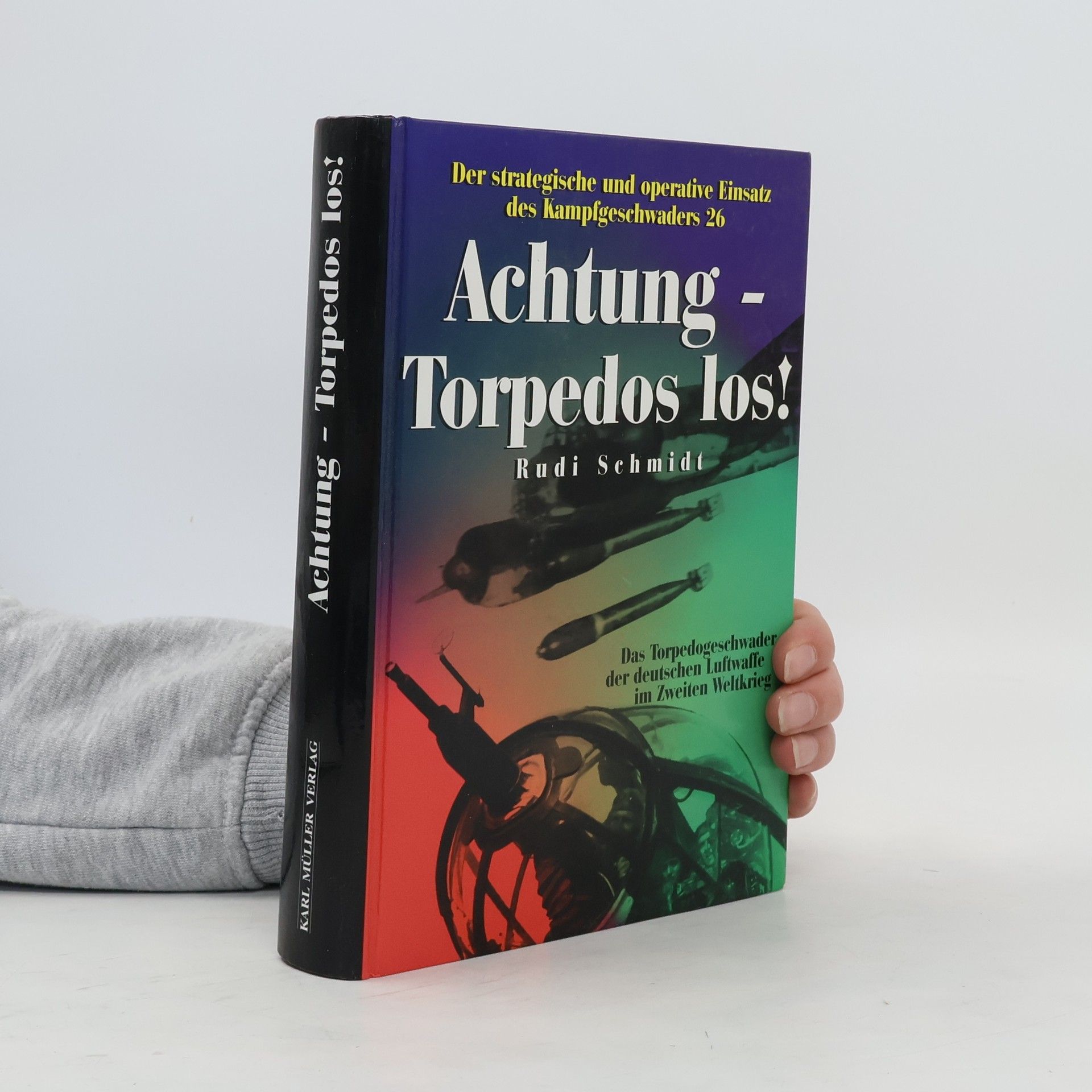 Rudi Schmidt Achtung - Torpedos los!
