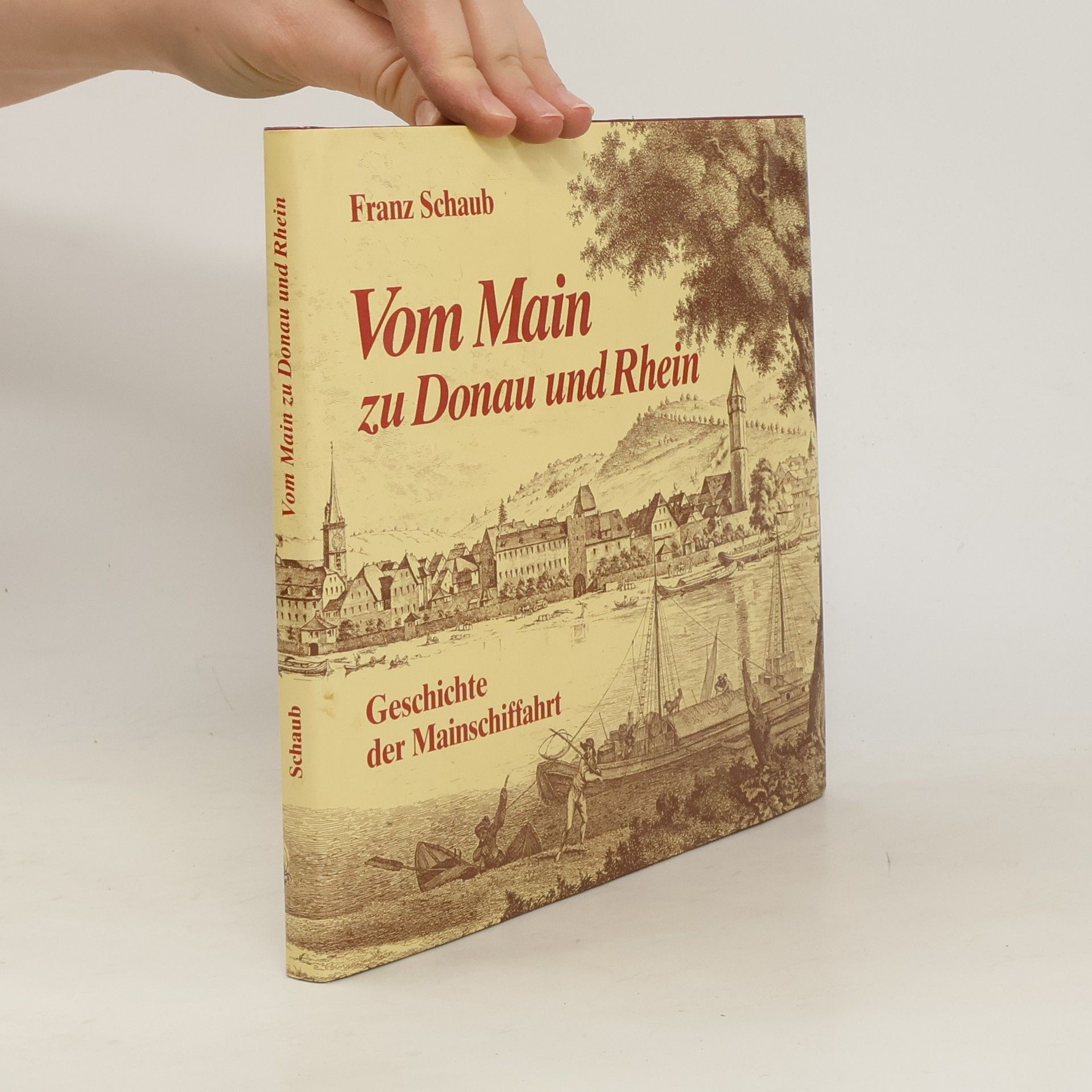 Franz Schaub Vom Main zu Donau und Rhein