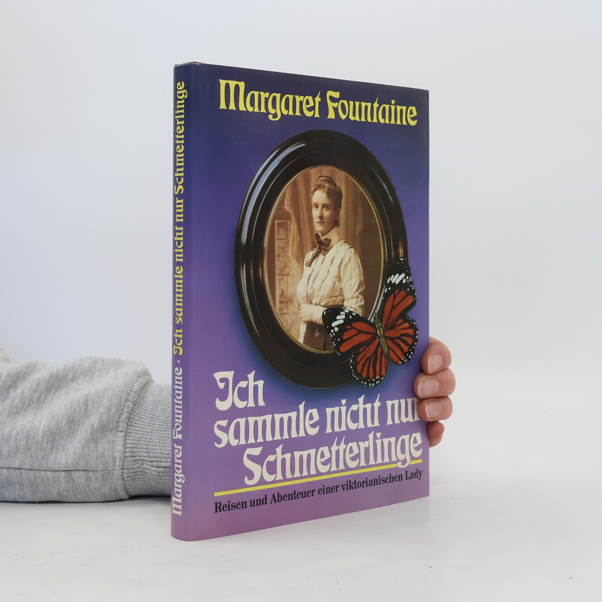 Margaret Fountaine Ich sammle nicht nur Schmetterlinge