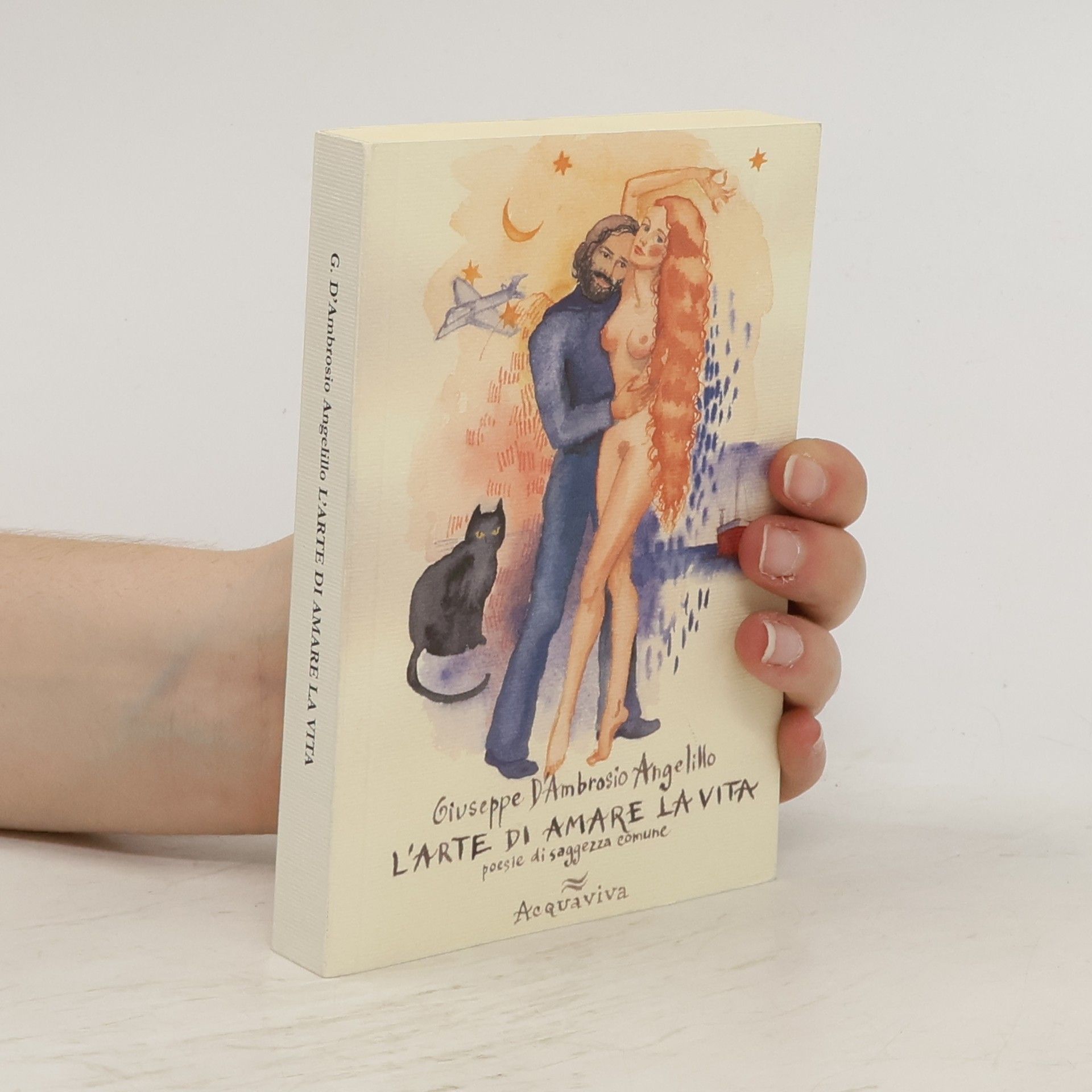 Giuseppe D. Ambrosio Angelillo L'Arte di Amare la Vita. Poesie di saggezza comune