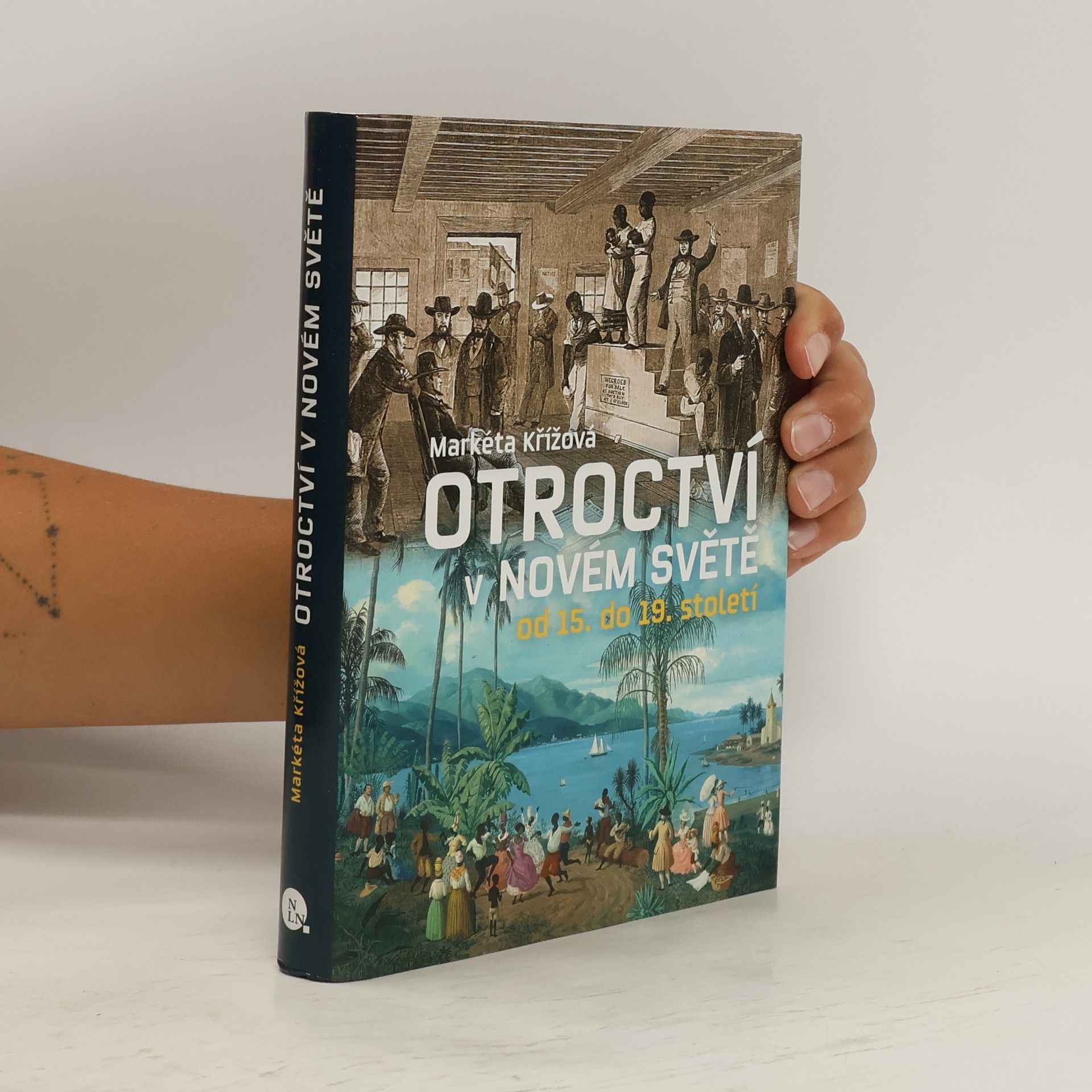 Markéta Křížová Otroctví v Novém světě od 15. do 19. století