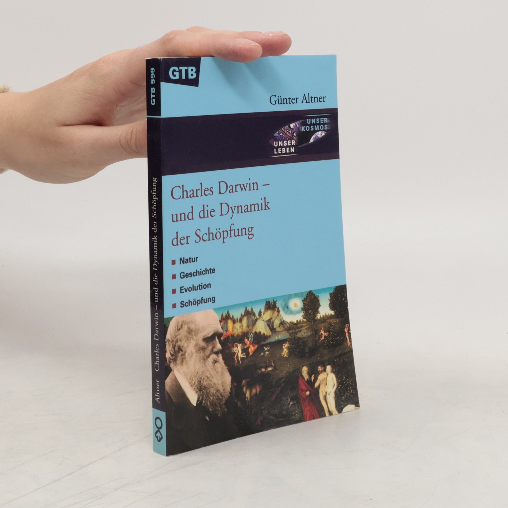 Günter Altner Charles Darwin - und die Dynamik der Schöpfung