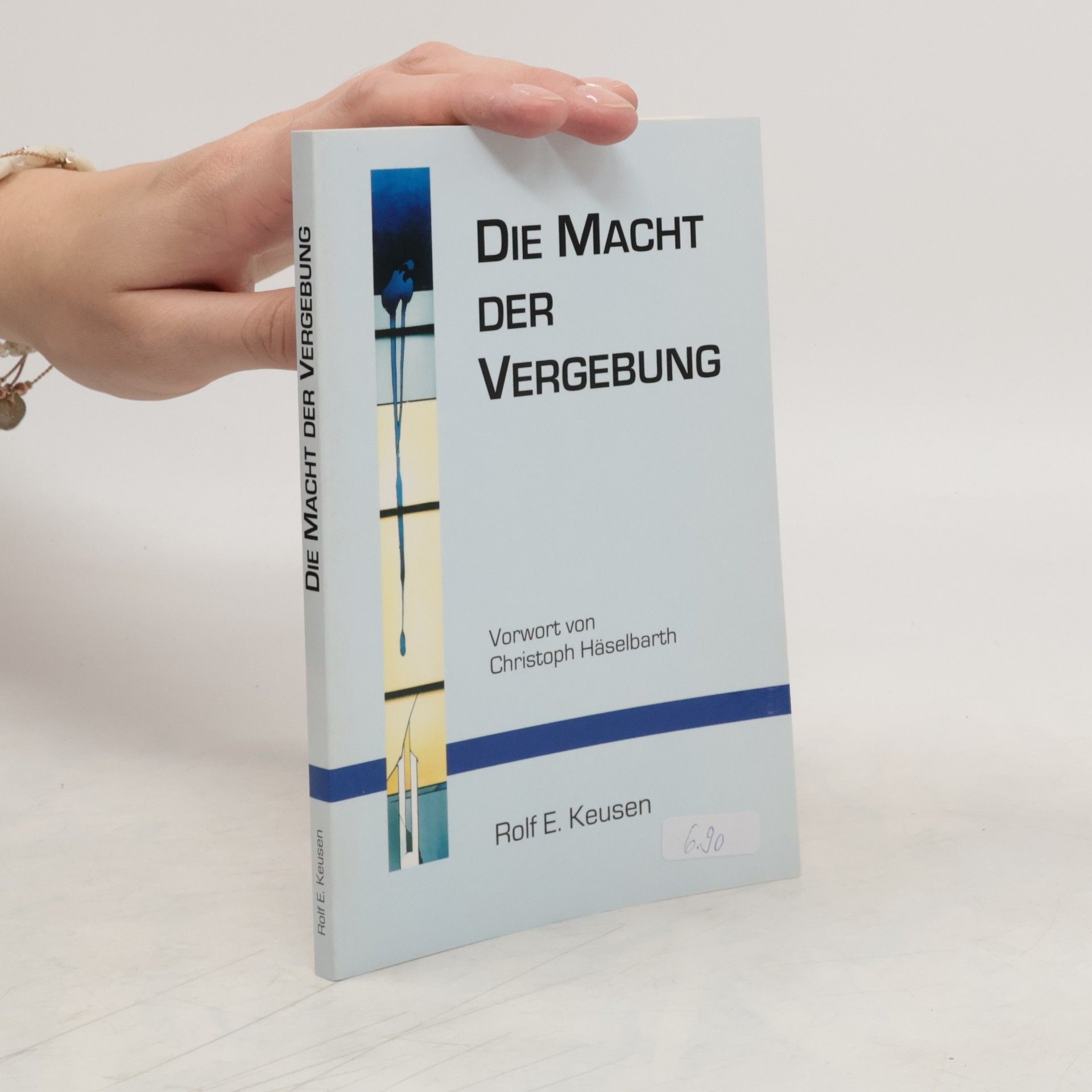 Rolf E. Keusen Die Macht der Vergebung