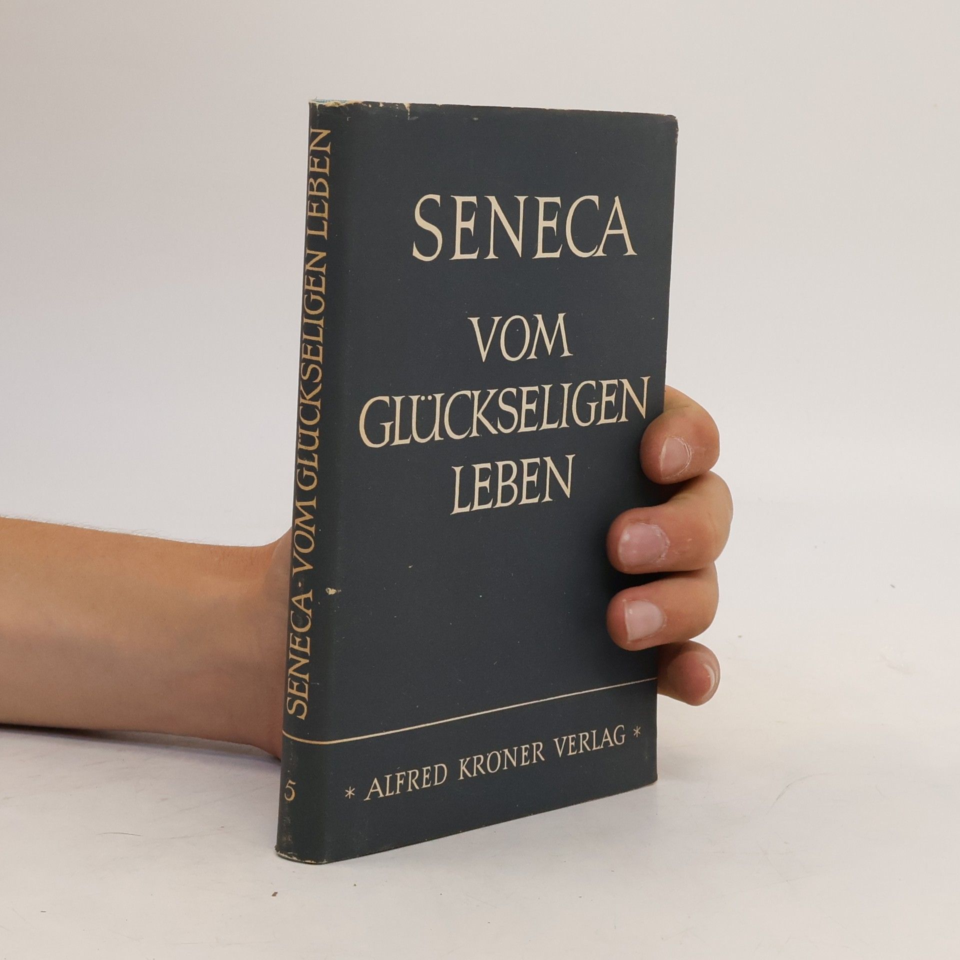 Lucius Annaeus Seneca Vom glücklichen Leben