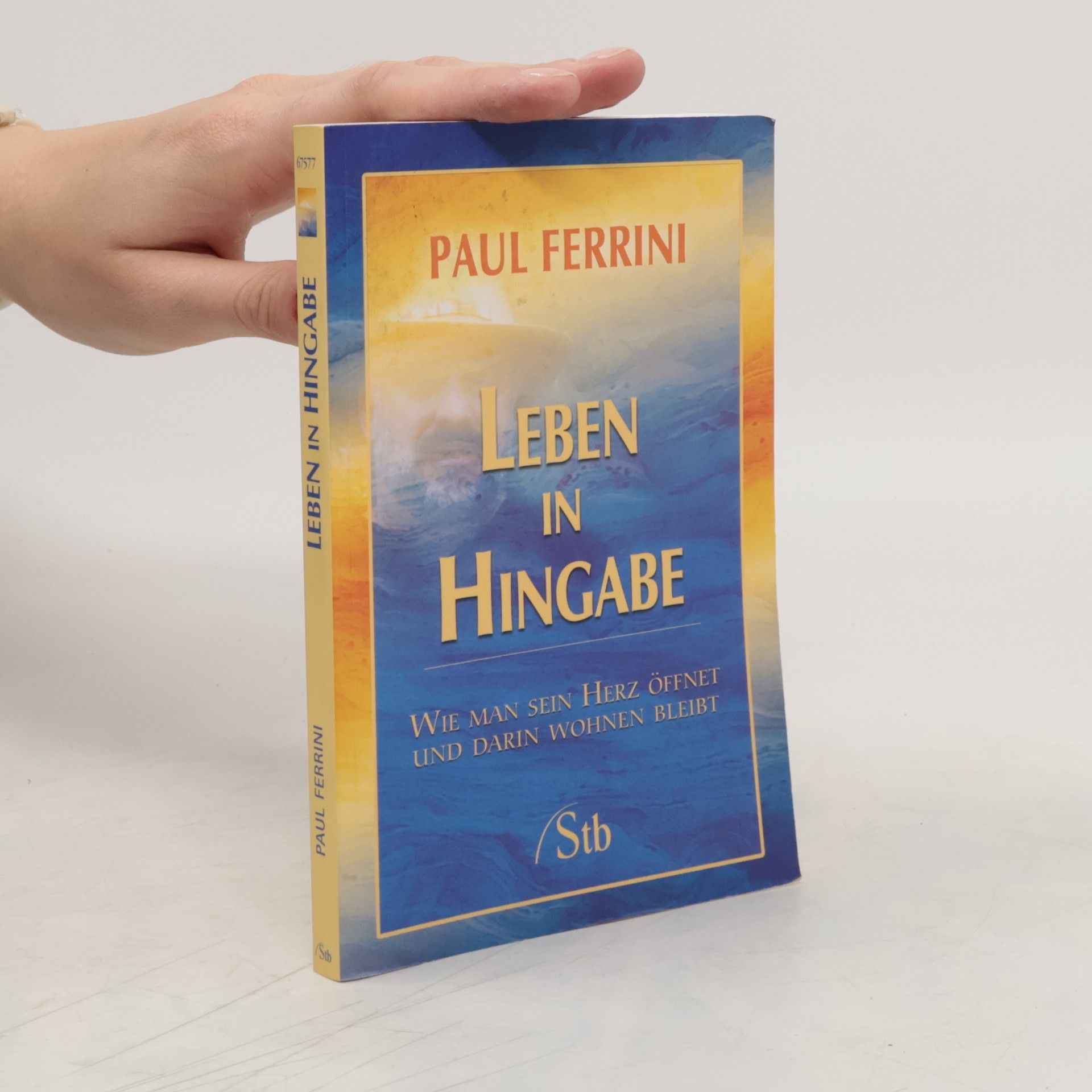 Paul Ferrini Leben in Hingabe