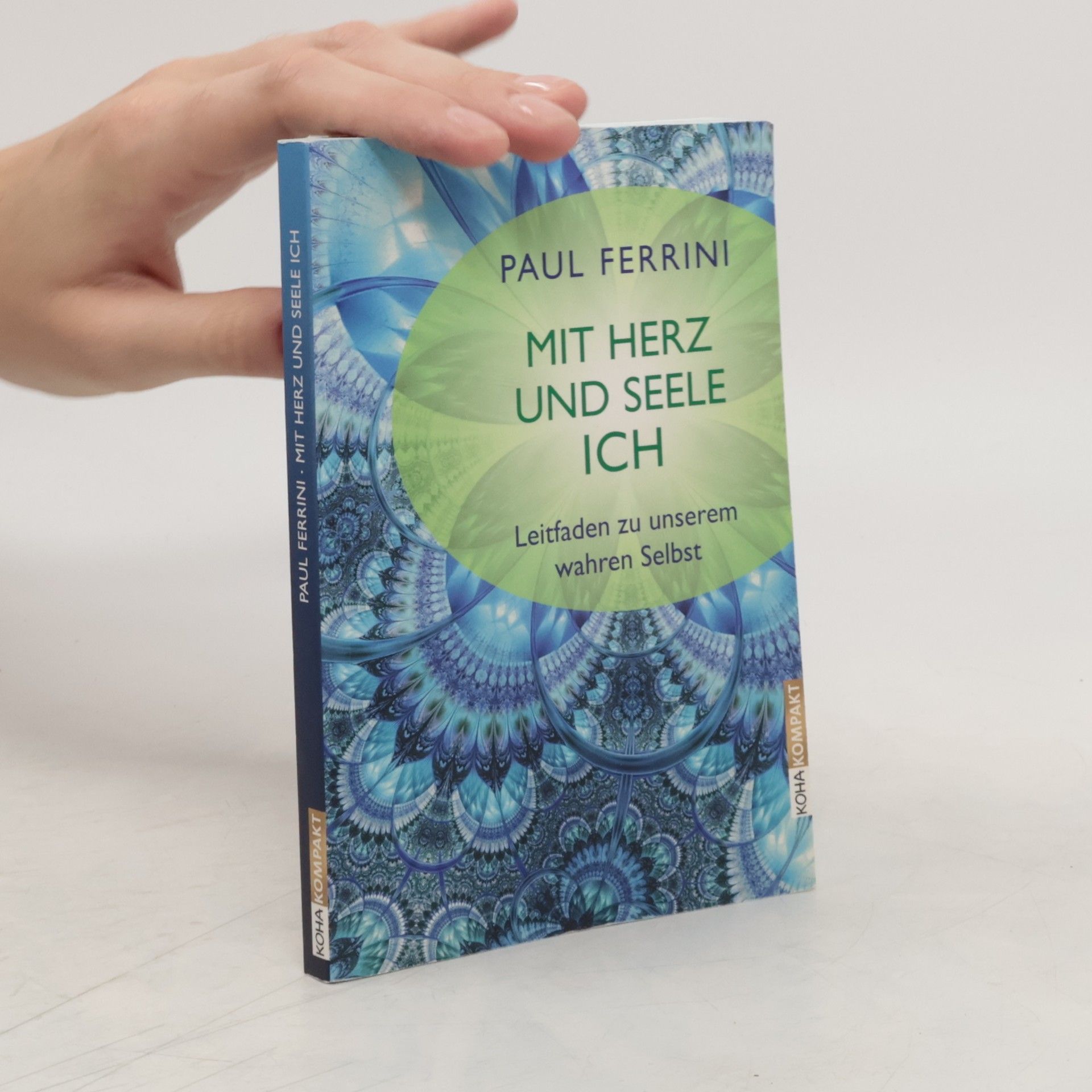 Paul Ferrini Mit Herz und Seele ich