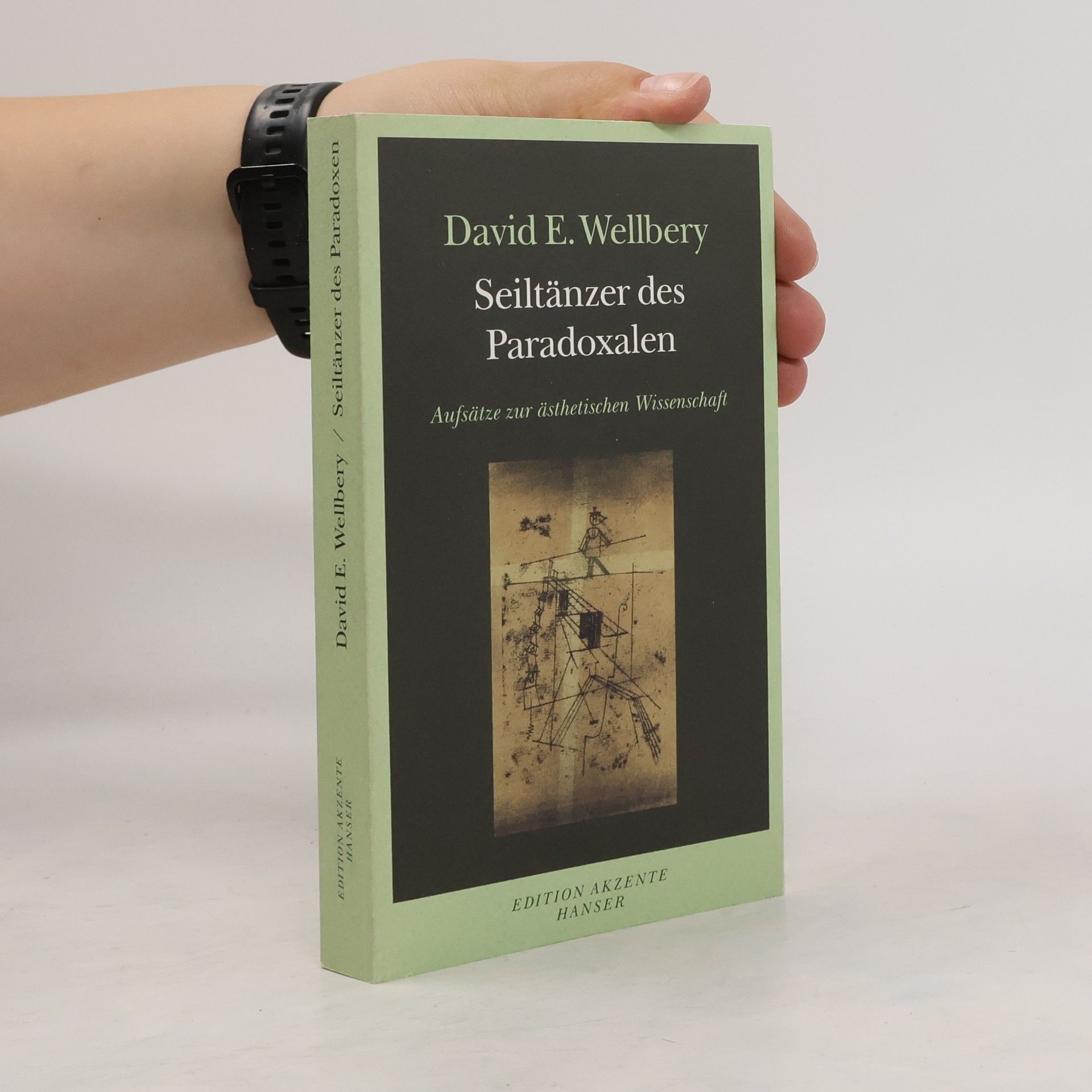 David E. Wellbery Seiltänzer des Paradoxalen