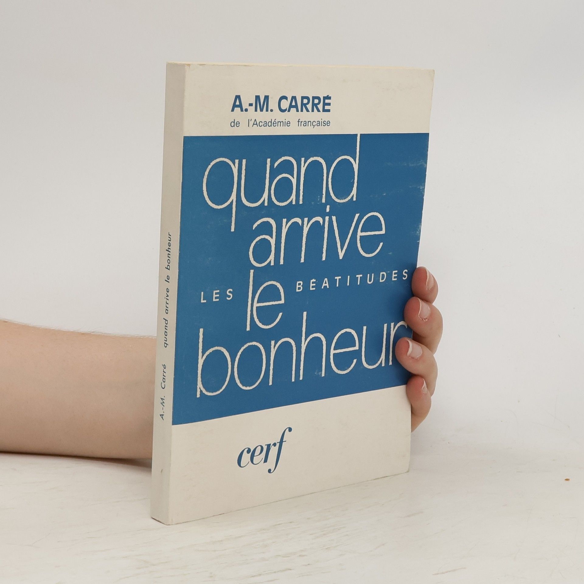 A.- M. Carré Quand arrive le bonheur