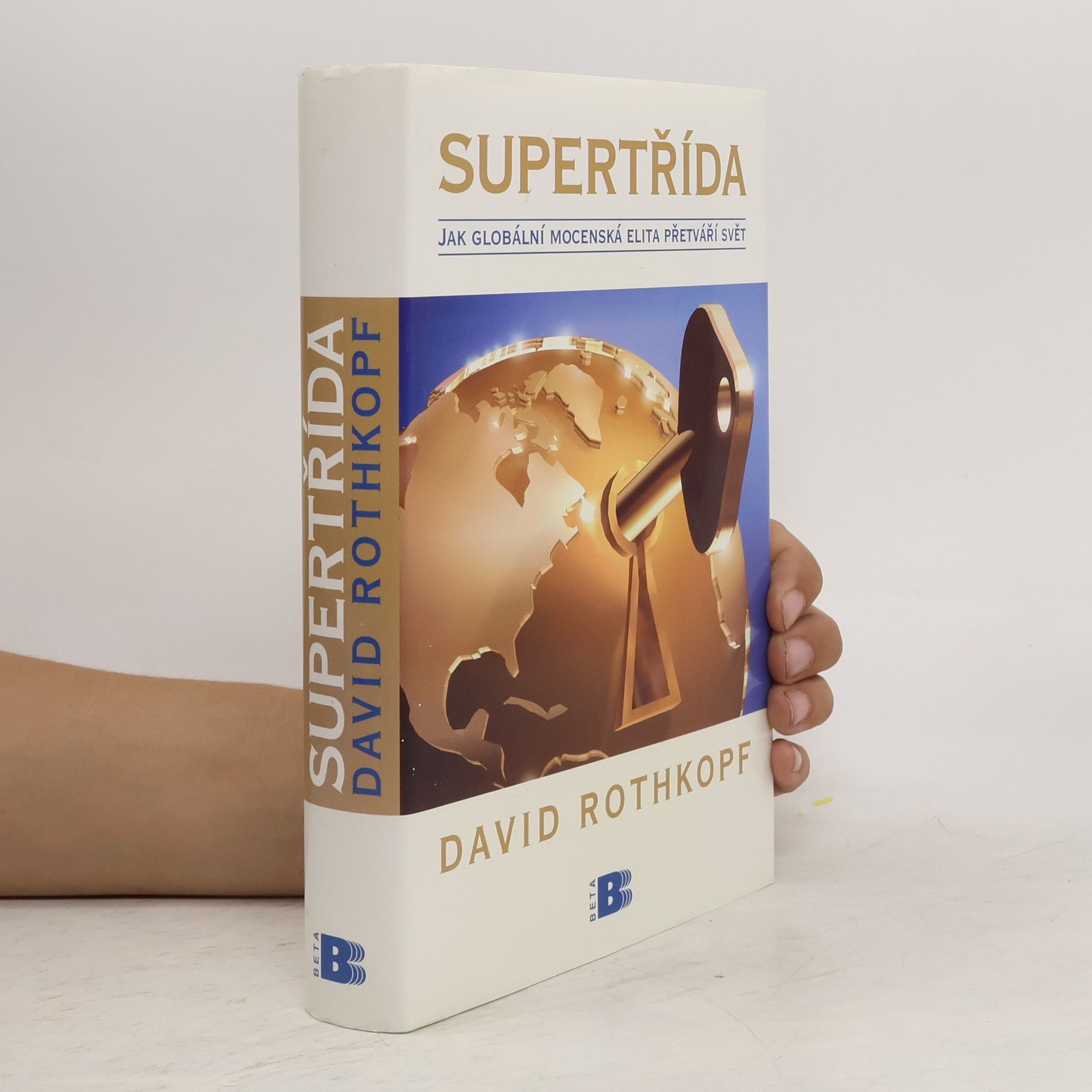 David Rothkopf Supertřída: Jak globální mocenská elita přetváří svět