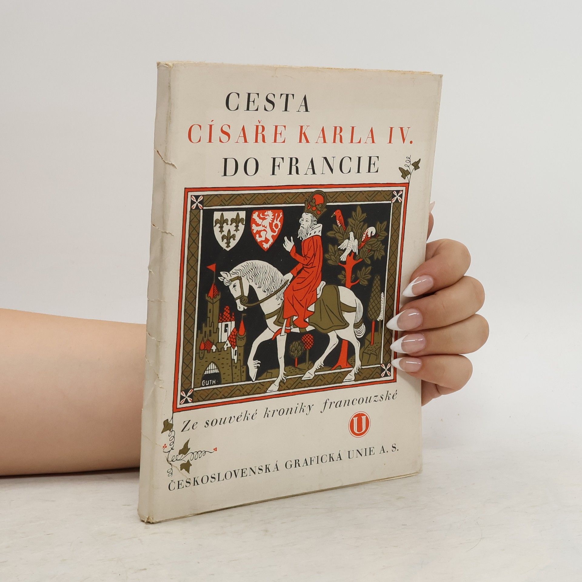 Autores varios Cesta císaře Karla IV. do Francie 1377-1378