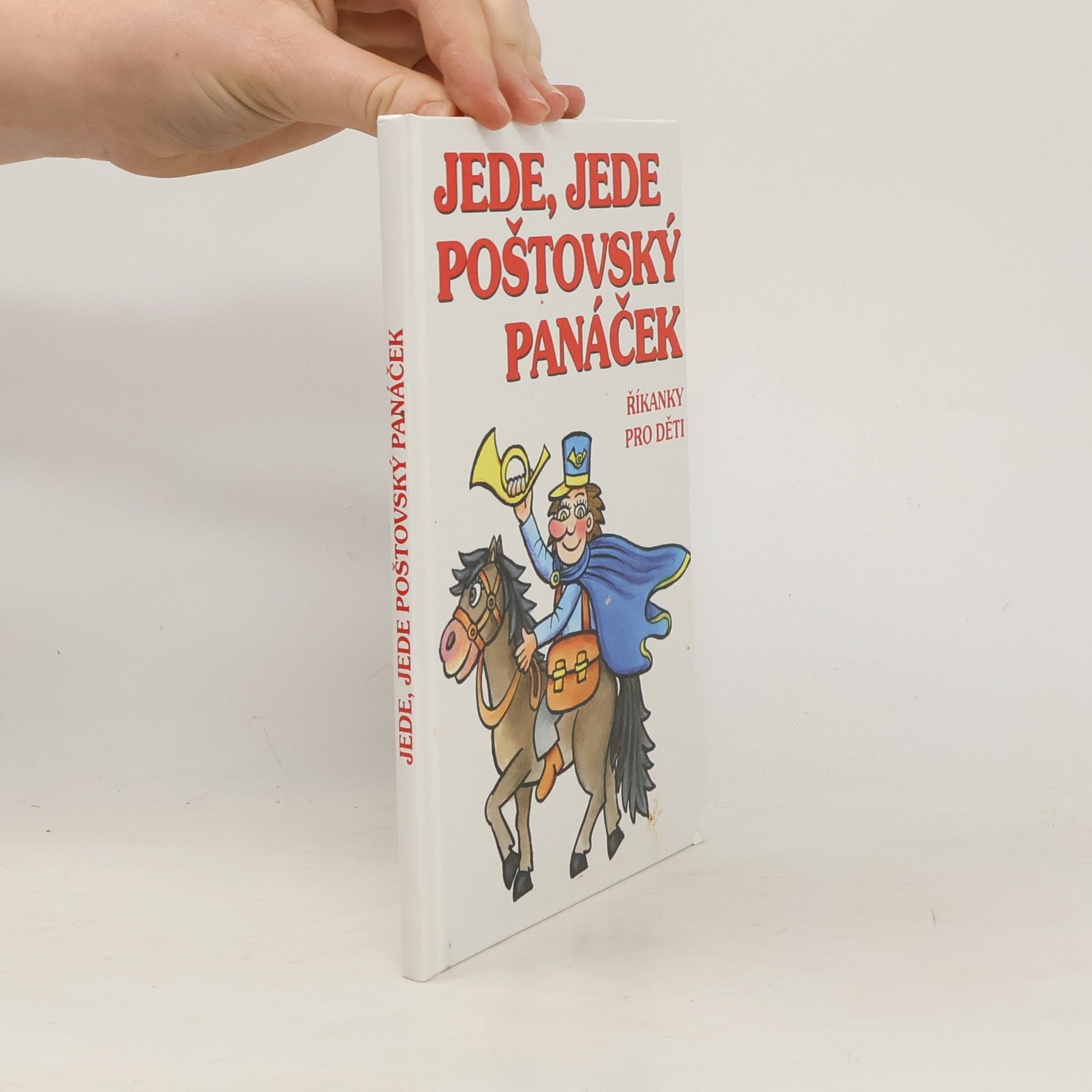 Zdenka Talpová Jede, jede poštovský panáček : říkanky pro děti