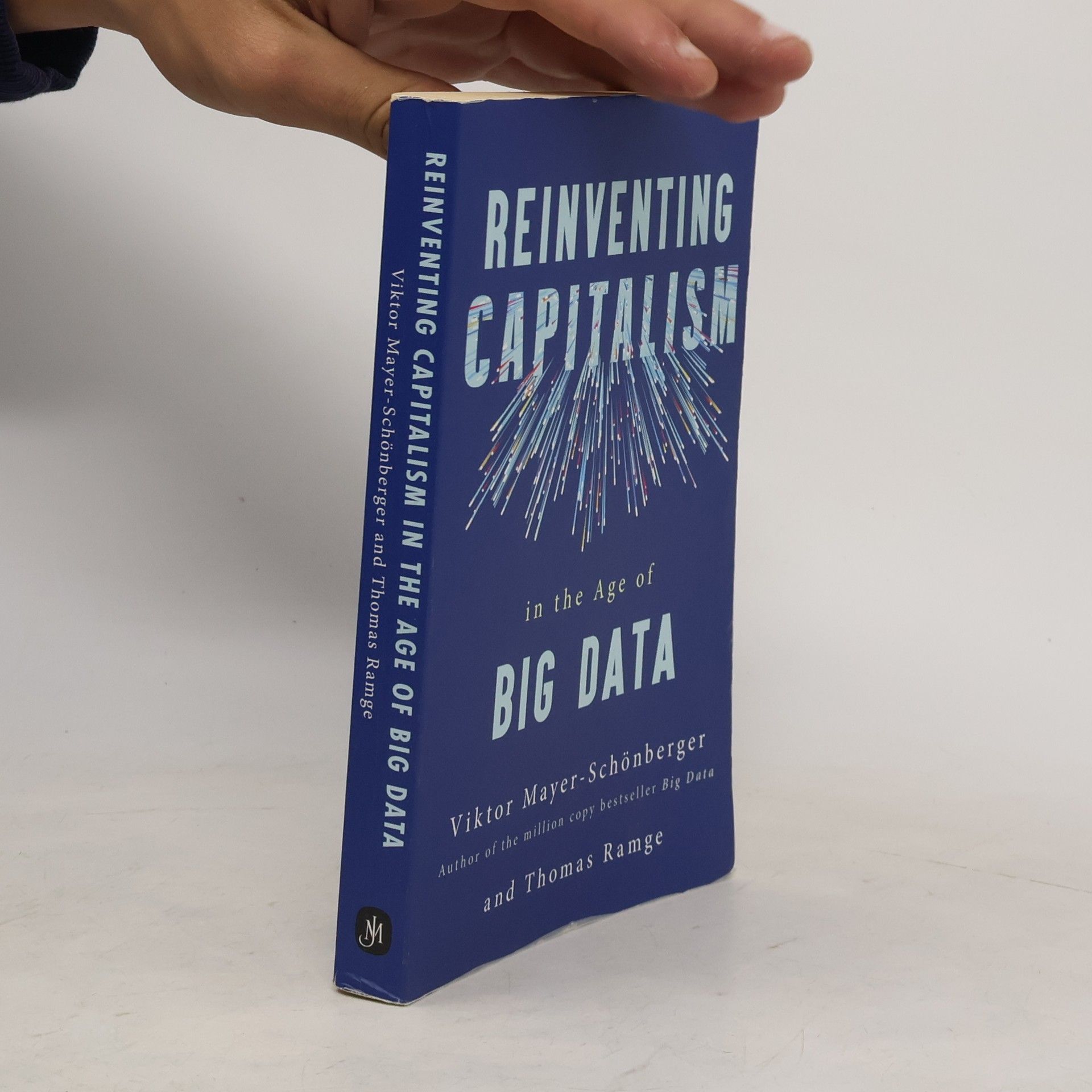 Viktor Mayer-Schönberger Reinventing Capitalism in the Age of Big Data