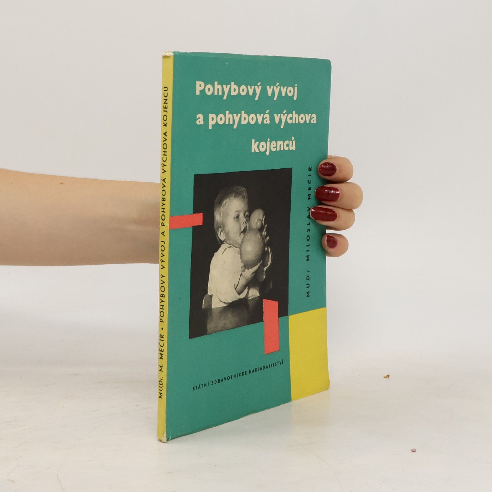 Miloslav Mečíř Pohybový vývoj a pohybová výchova kojenců