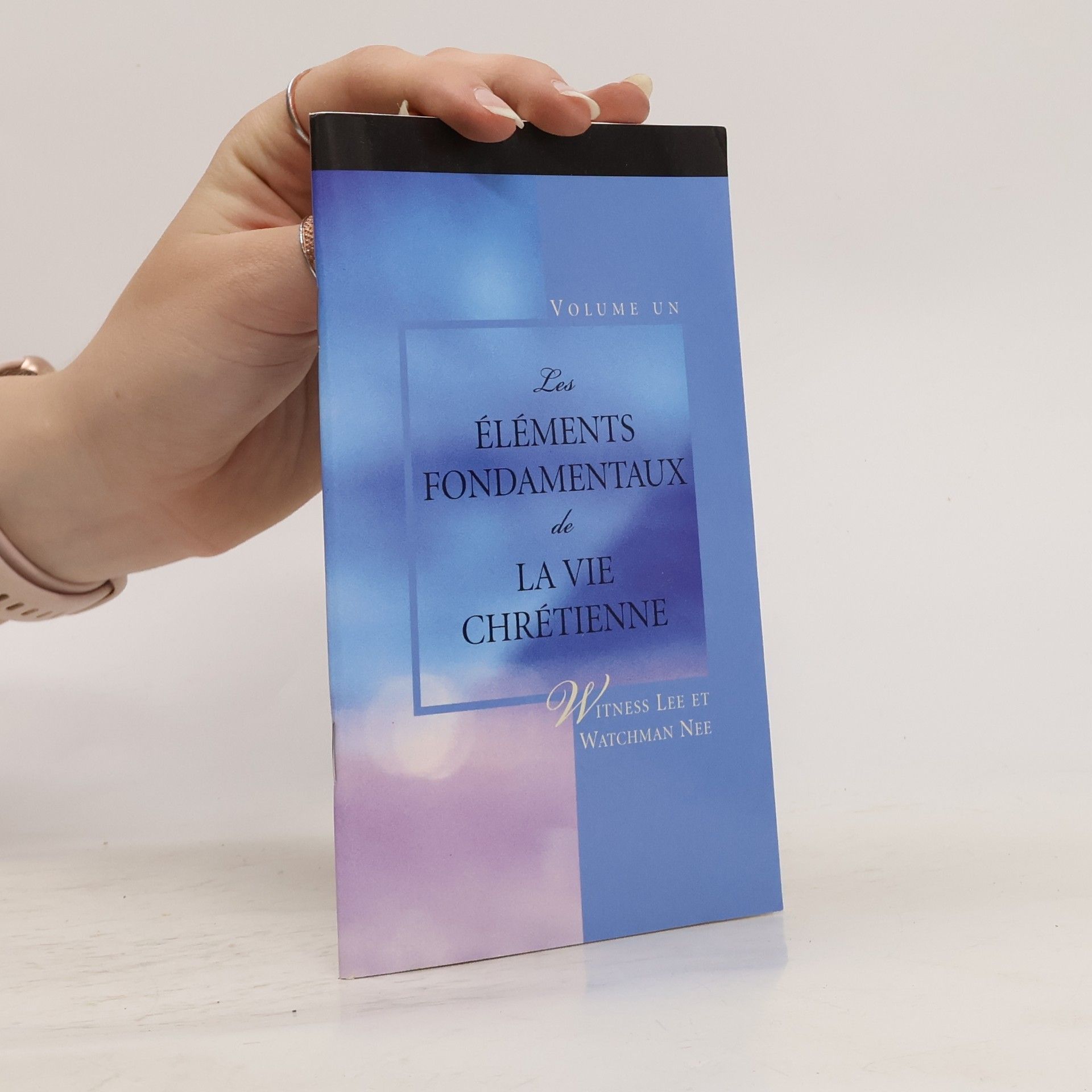 Lee Watchman  Les éléments fondamentaux de la vie chrétienne
