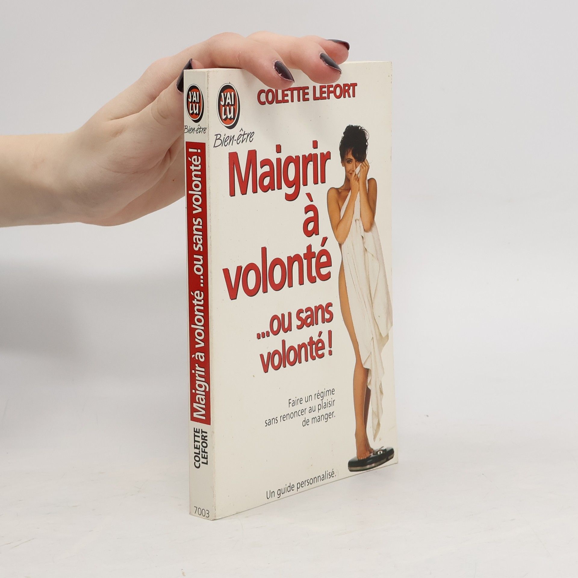 Colette Lefort Maigrir à volonté... ou sans volonté