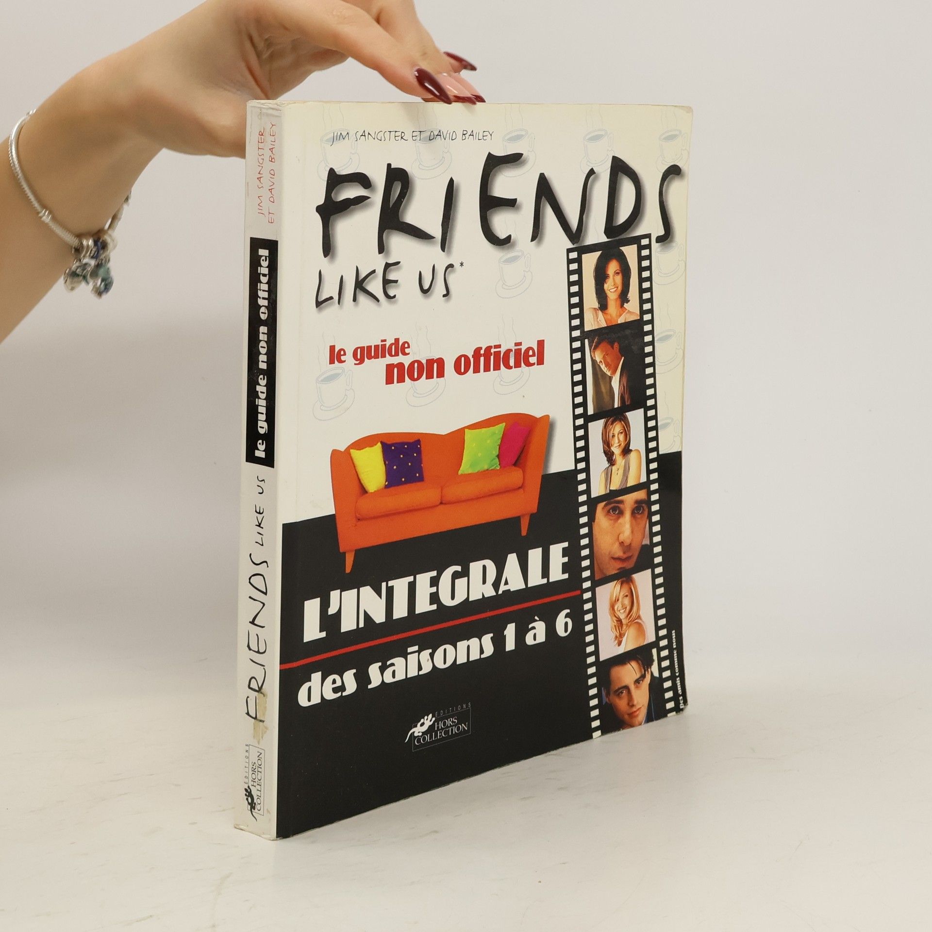 Jim Sangster Friends like us, le guide non officiel. L'intégrale des saisons 1 à 6