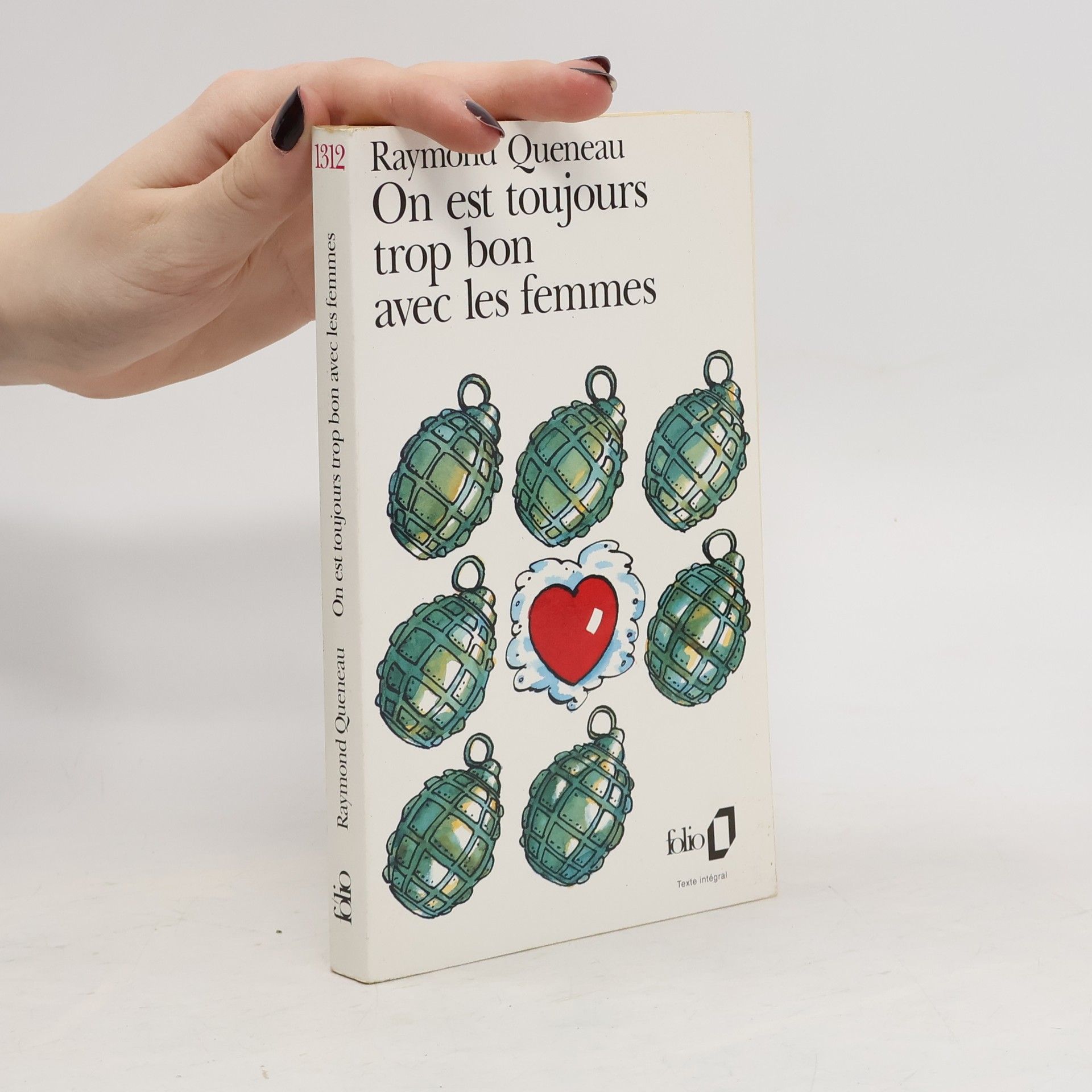 Raymond Queneau On est toujours trop bon avec les femmes