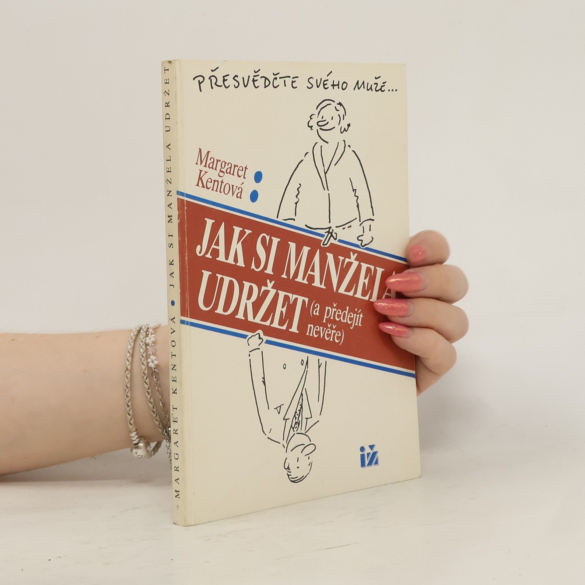 Margaret Kent Jak si manžela udržet (a předejít nevěře)