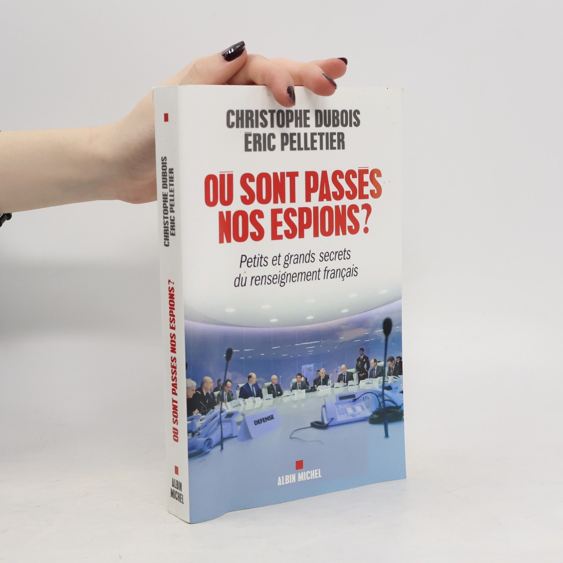 Christophe Dubois Où sont passés nos espions ?