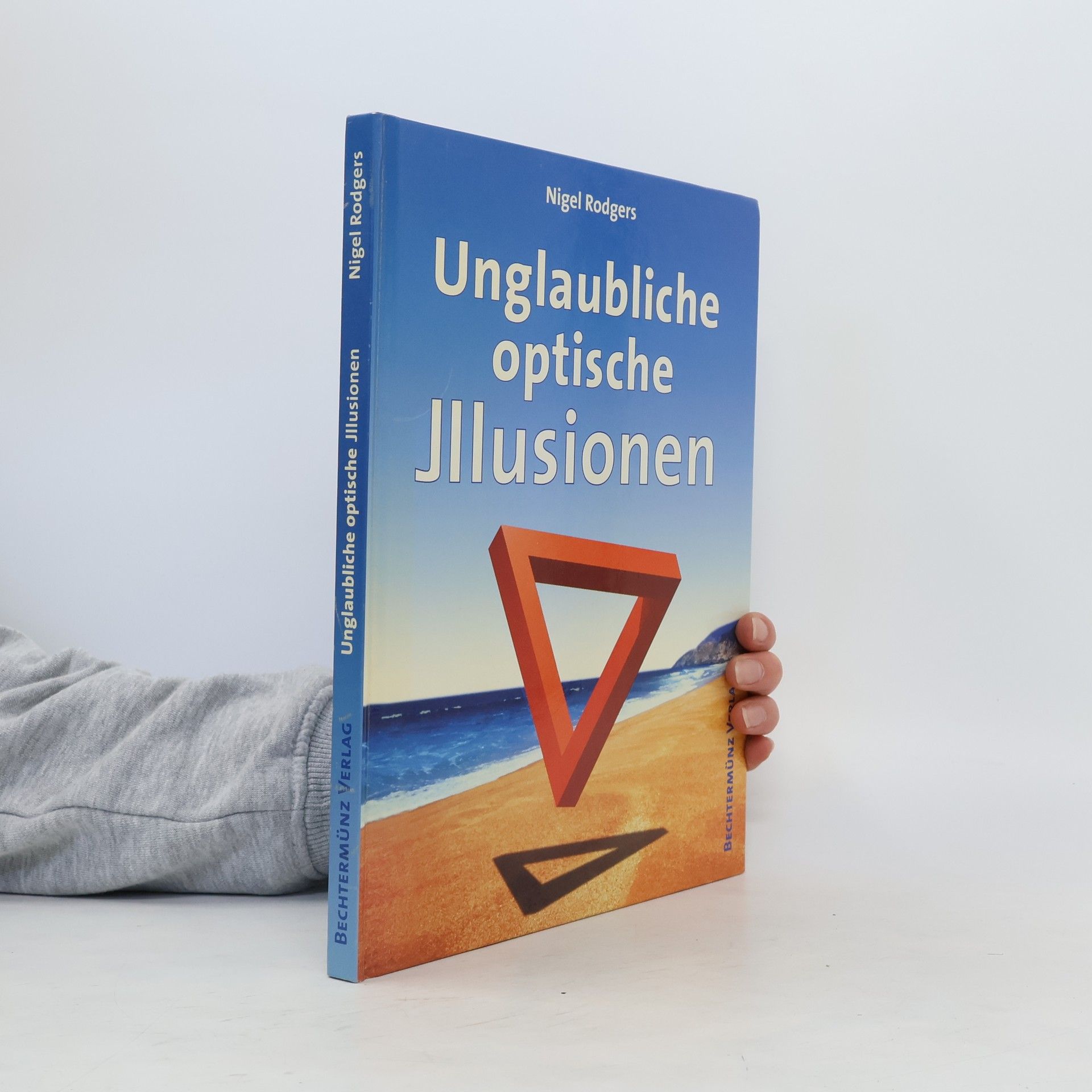 Nigel Rodgers Unglaubliche optische Illusionen
