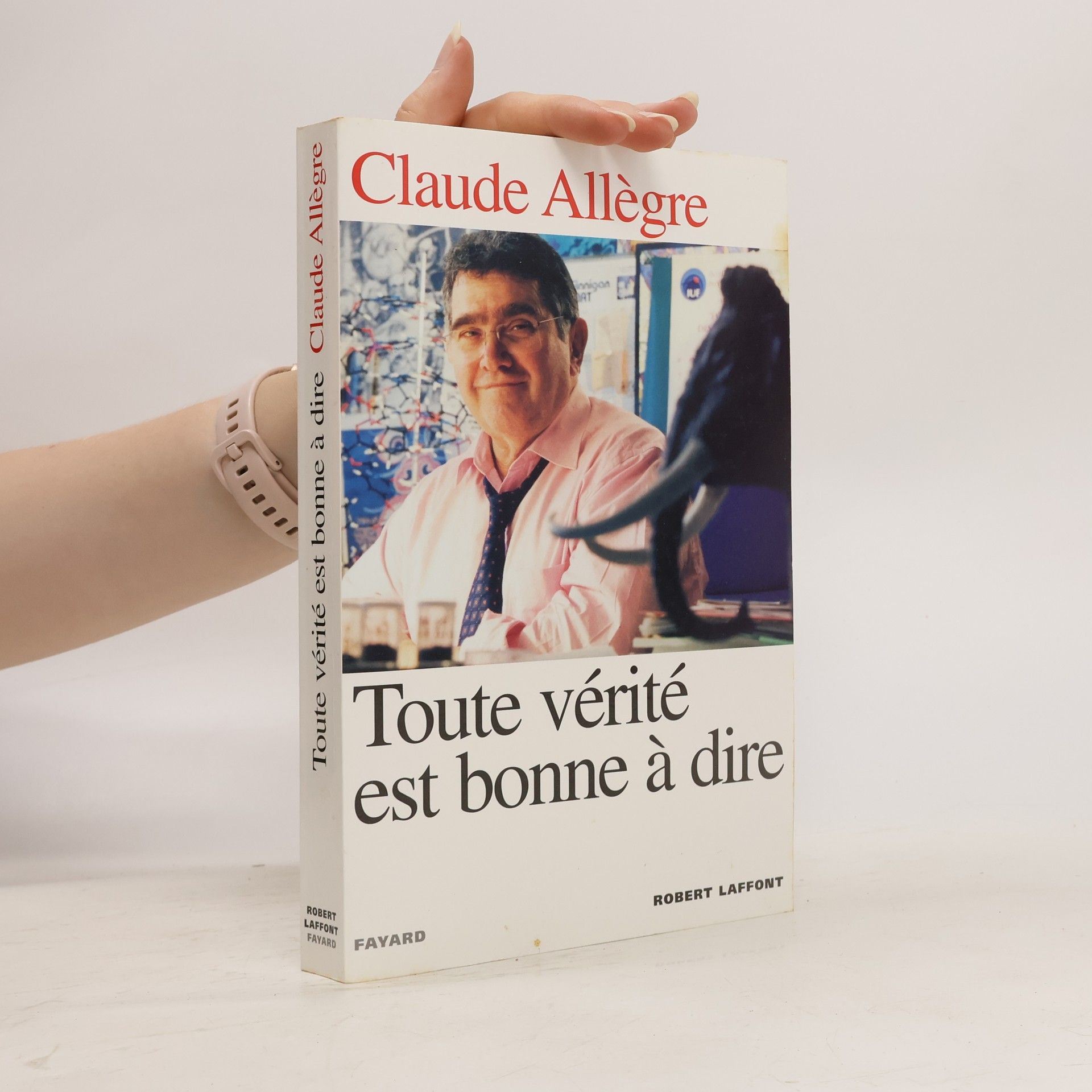Claude J. Allègre Toute vérité est bonne à dire
