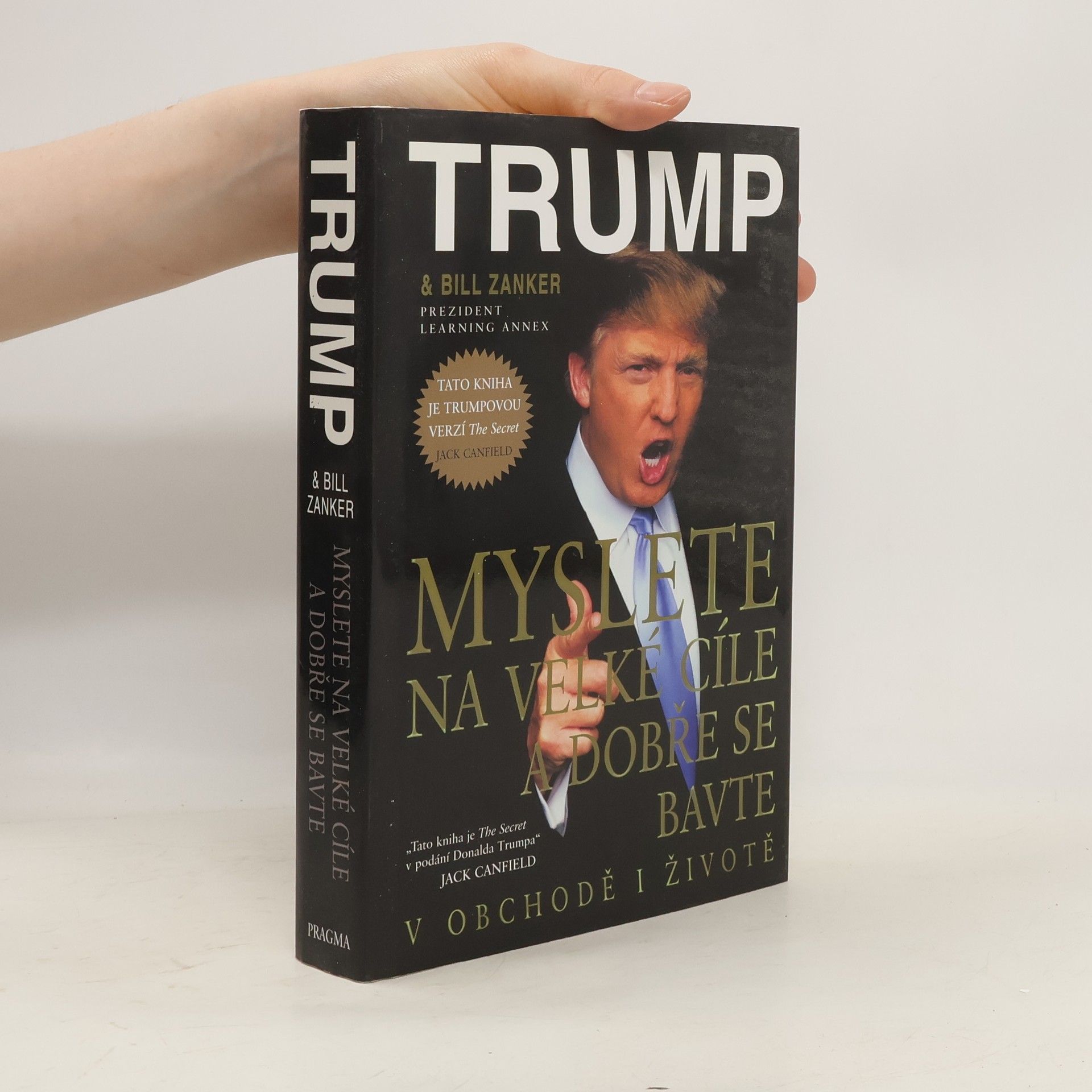 Donald Trump Myslete na velké cíle a dobře se bavte v obchodě i životě