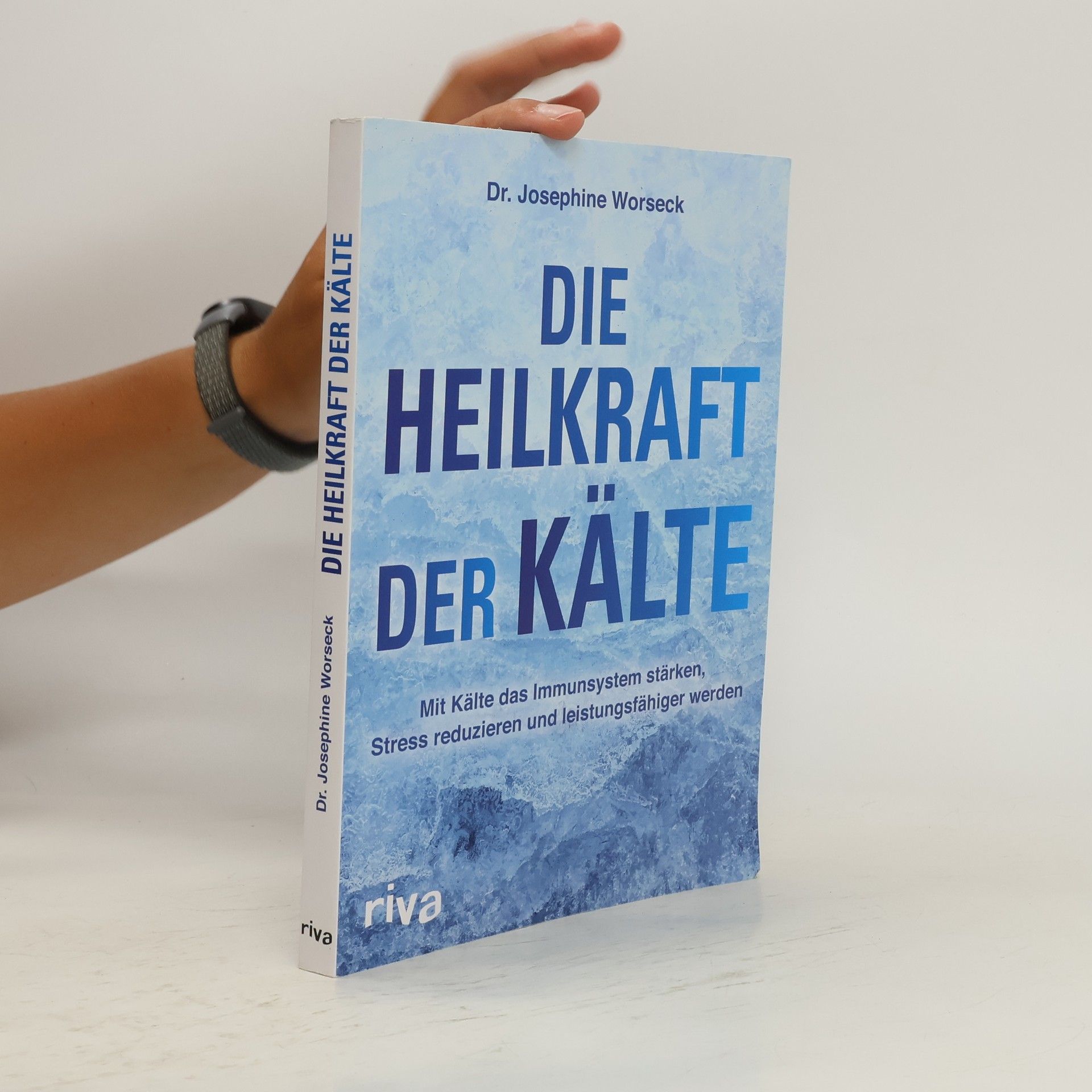 Josephine Worseck Die Heilkraft der Kälte