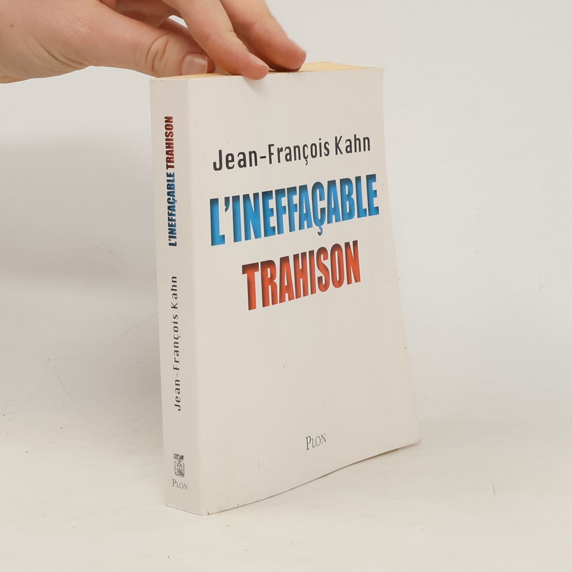 Jean-François Kahn L'ineffaçable trahison