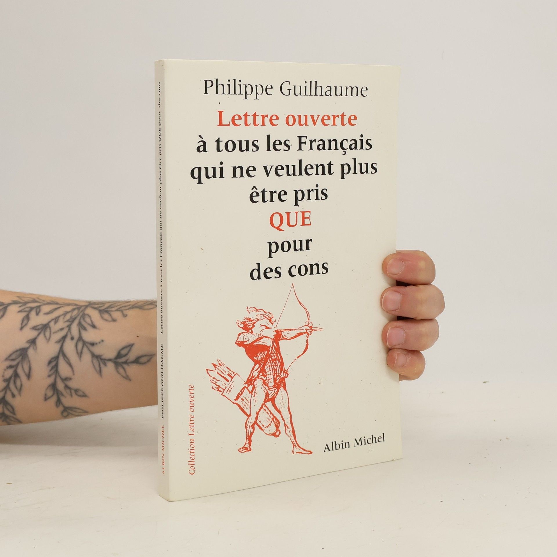 Philippe Guilhaume Lettre ouverte à tous les Français qui ne veulent plus être pris que pour des cons