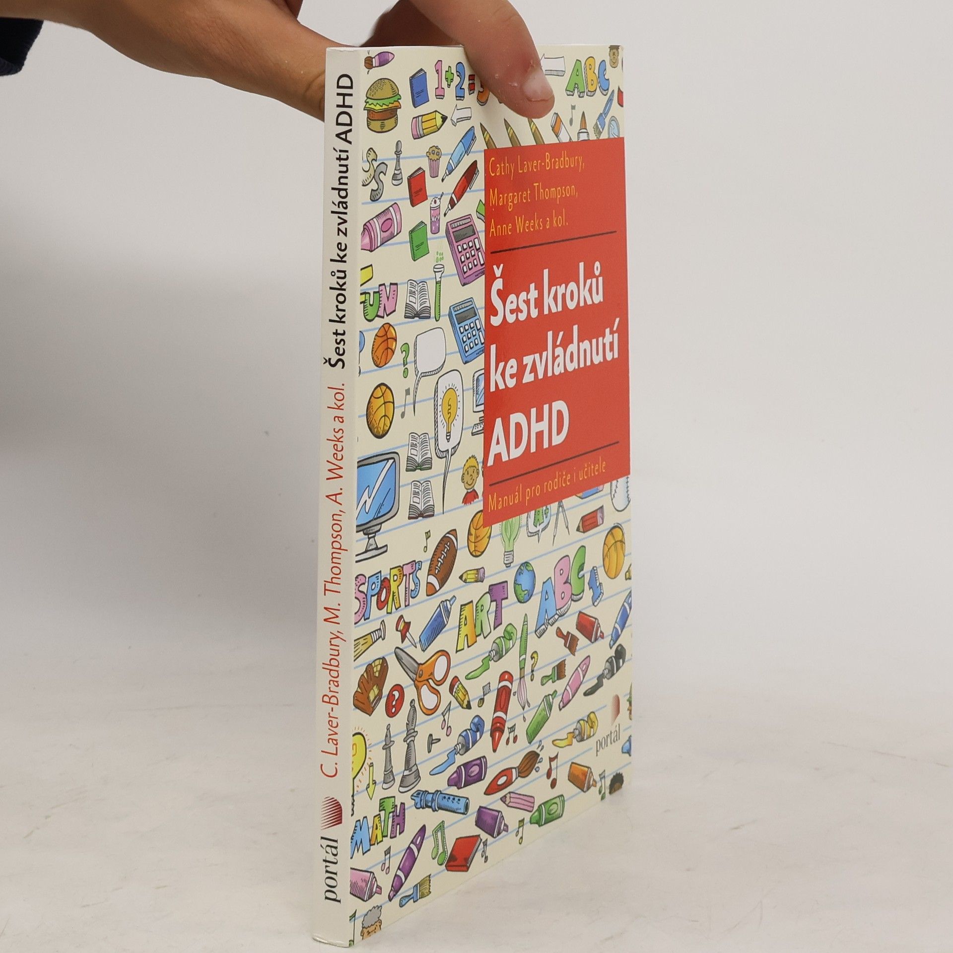 Cathy Laver-Bradbury Šest kroků ke zvládnutí ADHD. Manuál pro rodiče i učitele
