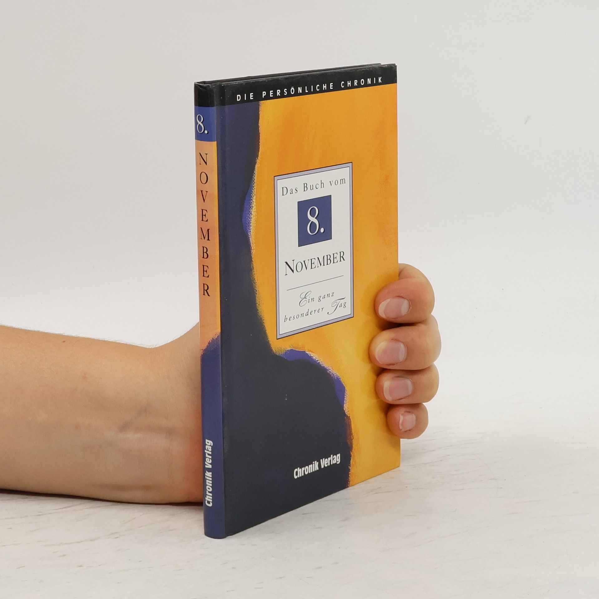 Collectif d'auteurs Die persönliche Chronik. Das Buch vom 8. November