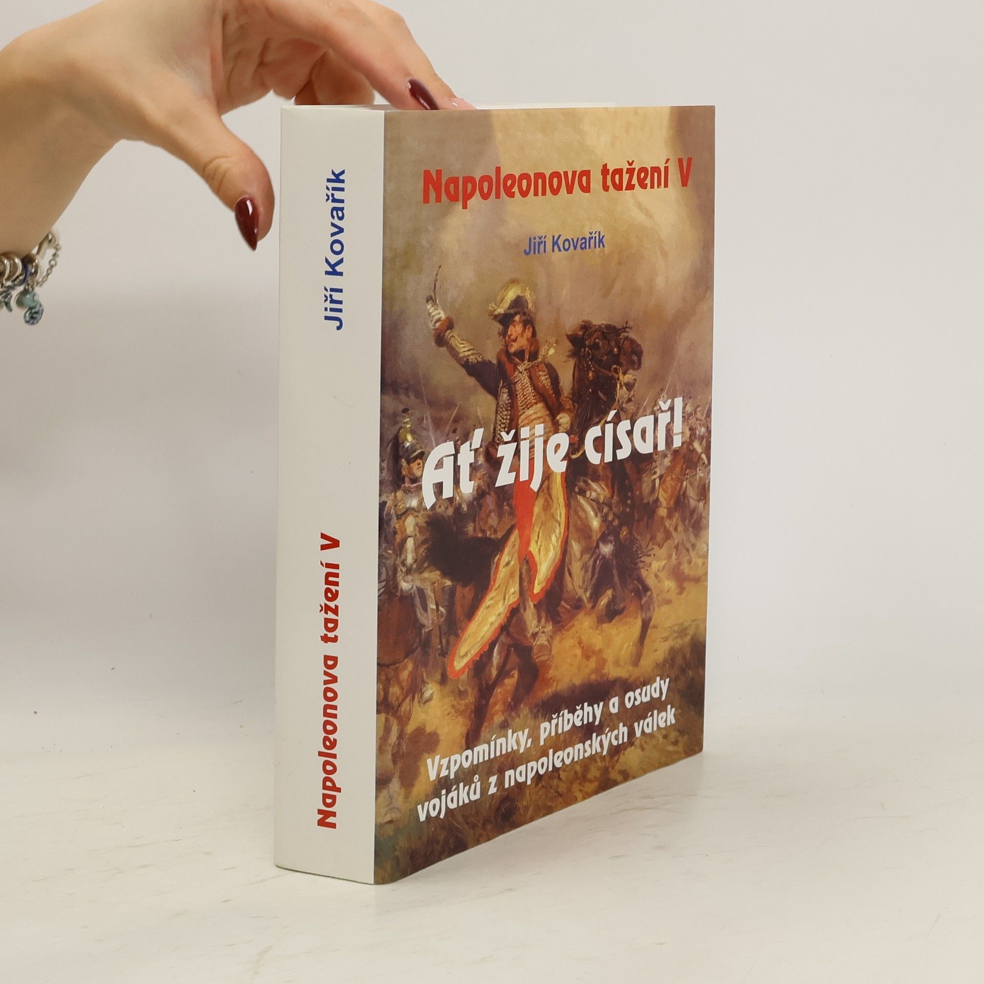 Jiří Kovařík Napoleonova tažení V - Ať žije císař!