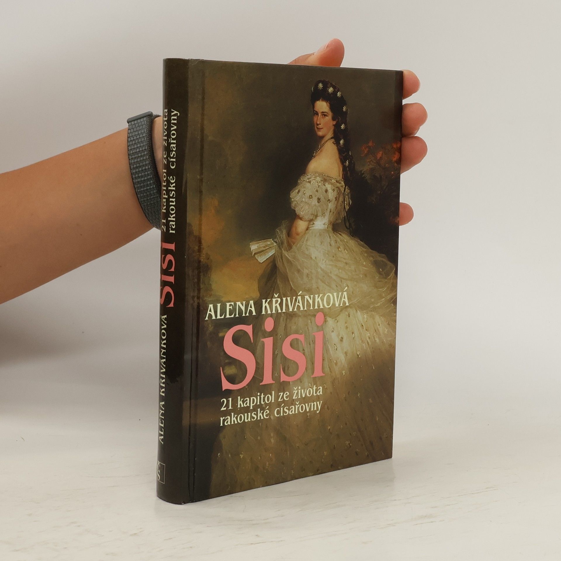 Sisi : 21 kapitol ze života rakouské císařovny