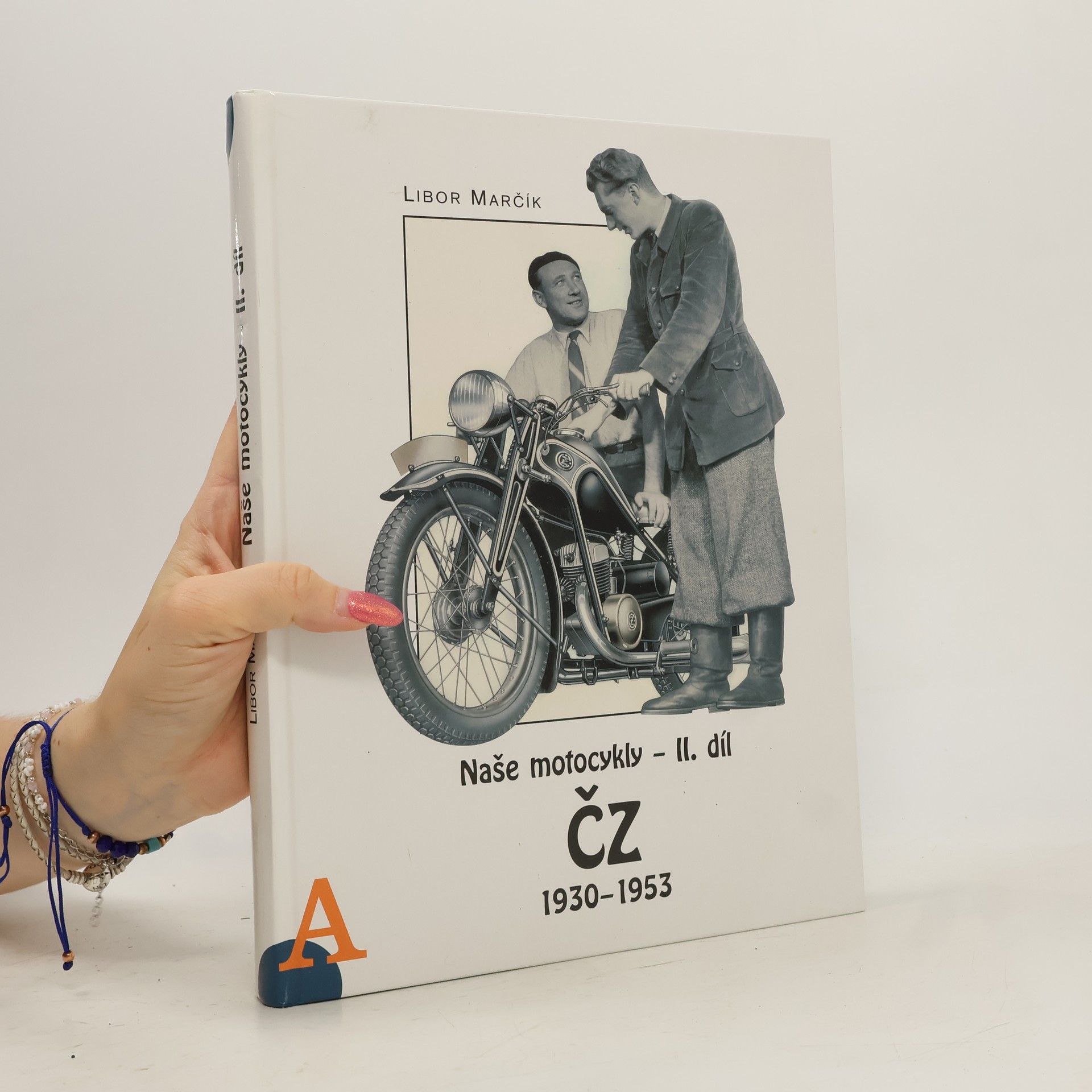 Libor Marčík Naše motocykly. II. díl, ČZ 1930-1953