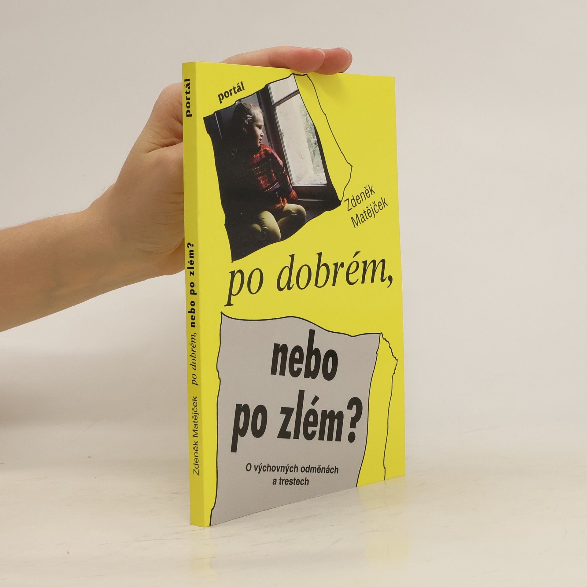 Zdeněk Matějček Po dobrém, nebo po zlém? O výchovných odměnách a trestech