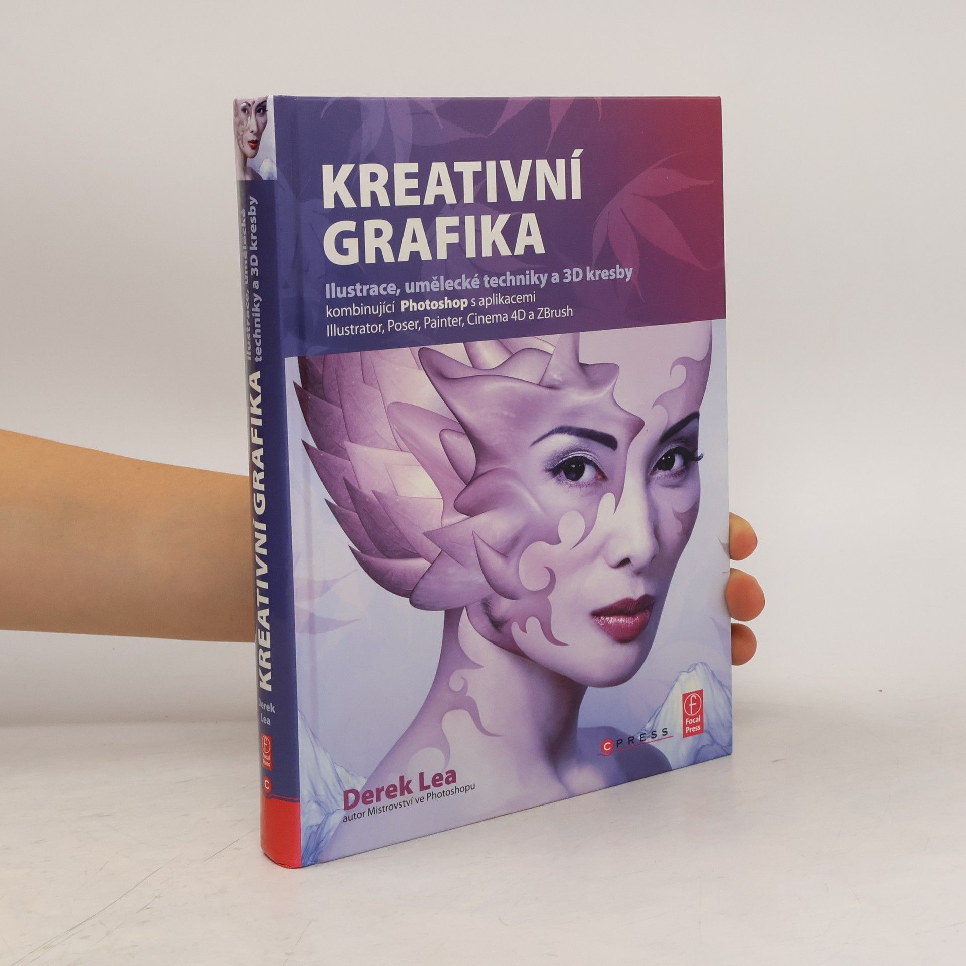 Derek Lea Kreativní grafika: Ilustrace, umělecké techniky a 3D kresby