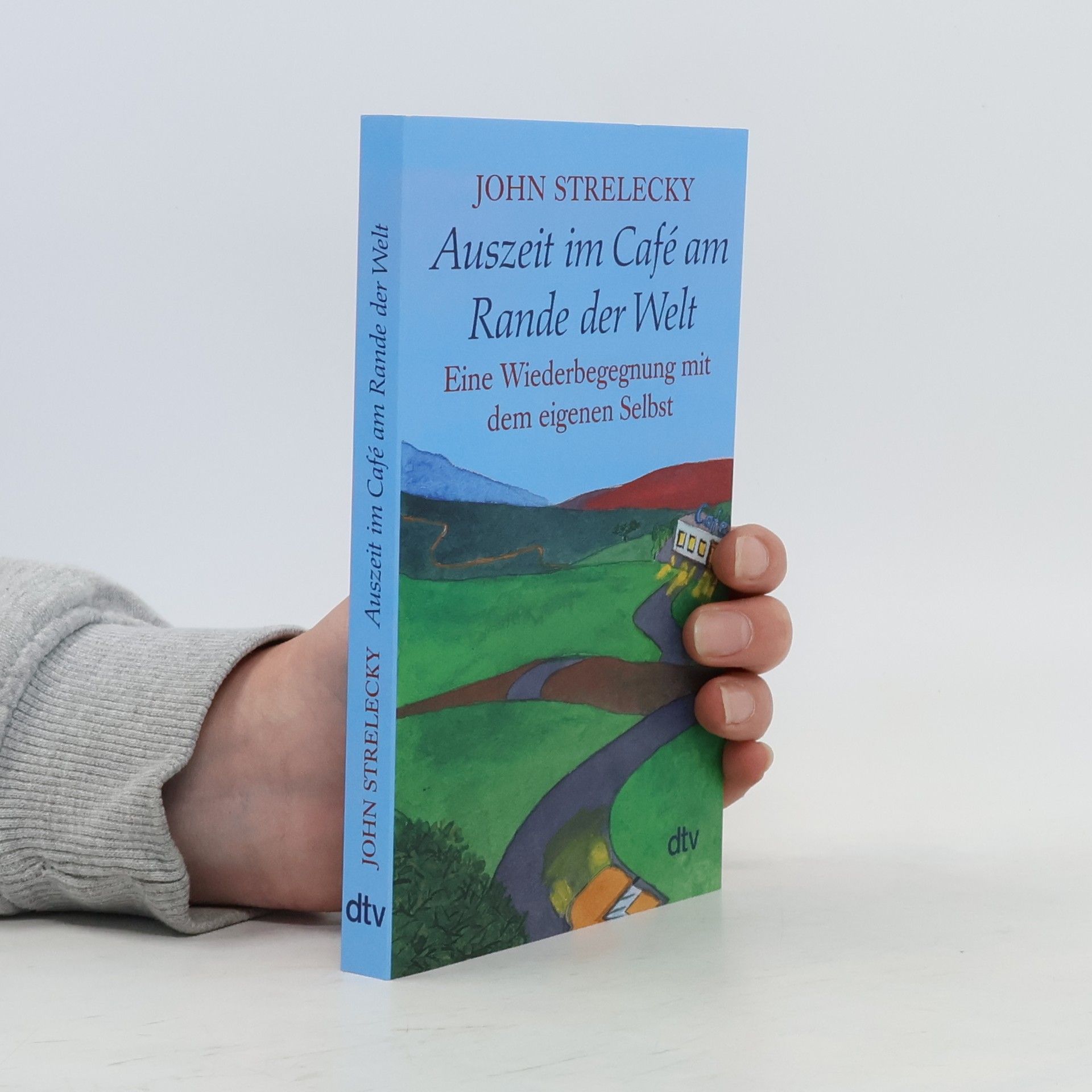 John P. Strelecky Auszeit im Café am Rande der Welt