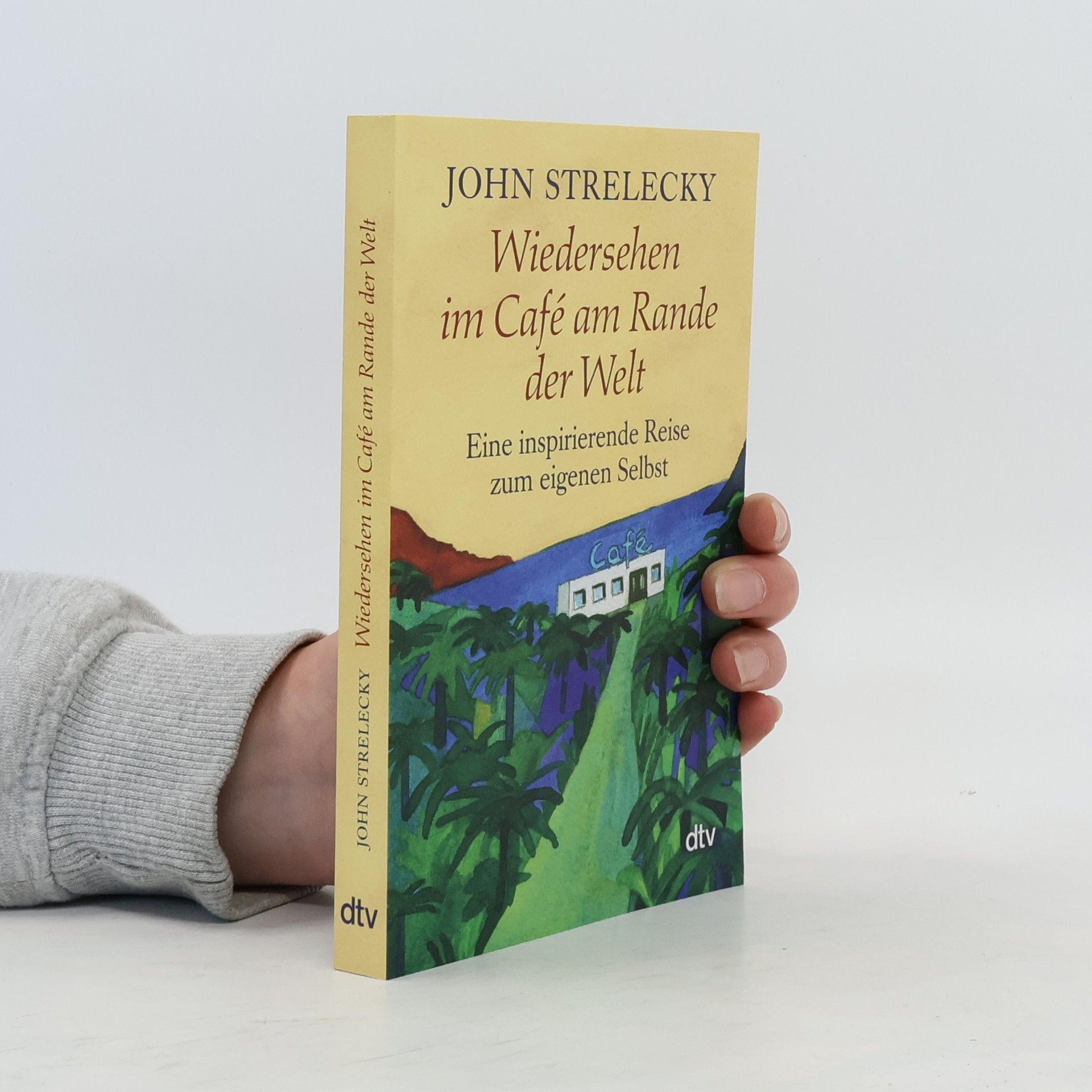 John Strelecky Wiedersehen im Café am Rande der Welt
