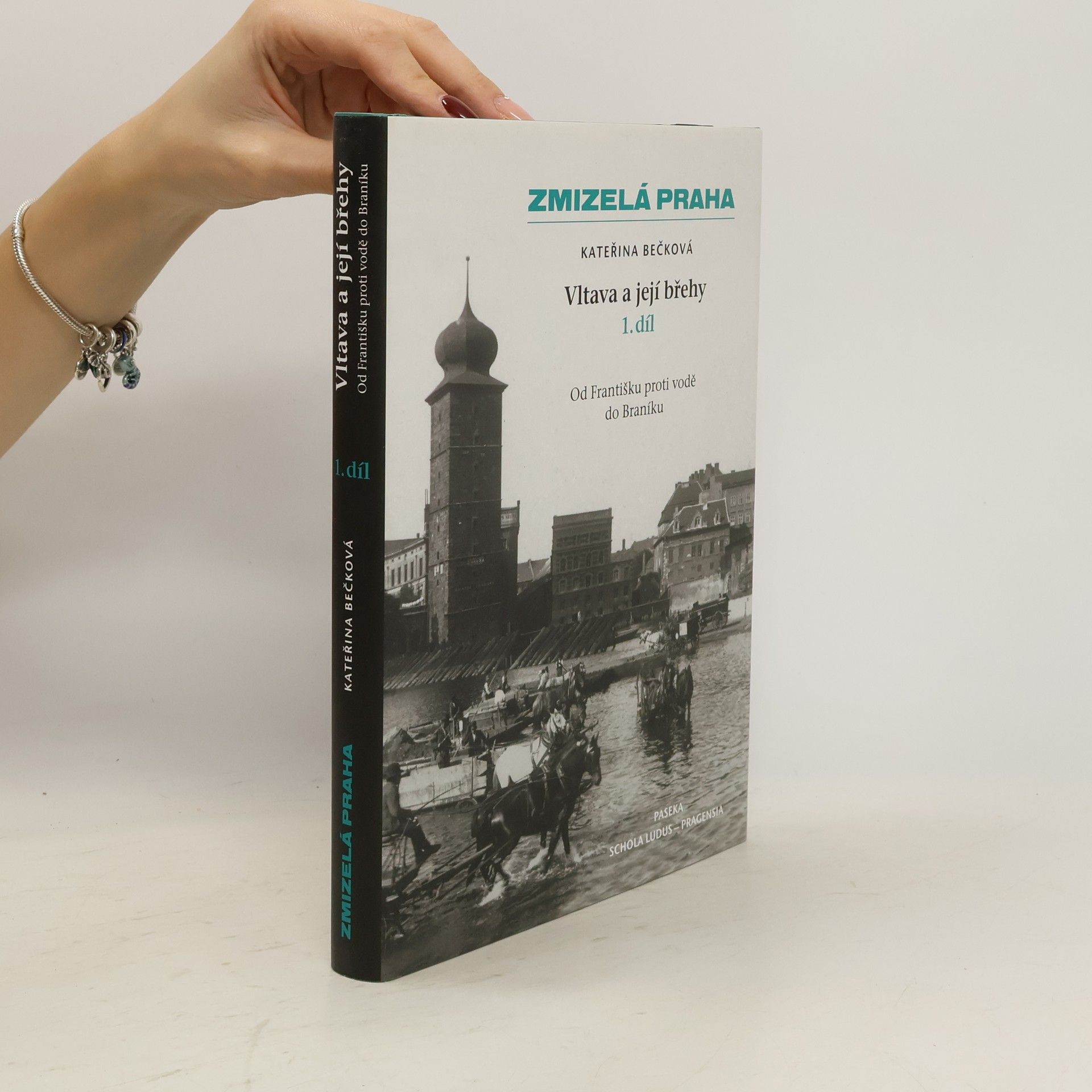 Kateřina Bečková Vltava a její břehy. 1. díl, Od Františku proti vodě do Braníku