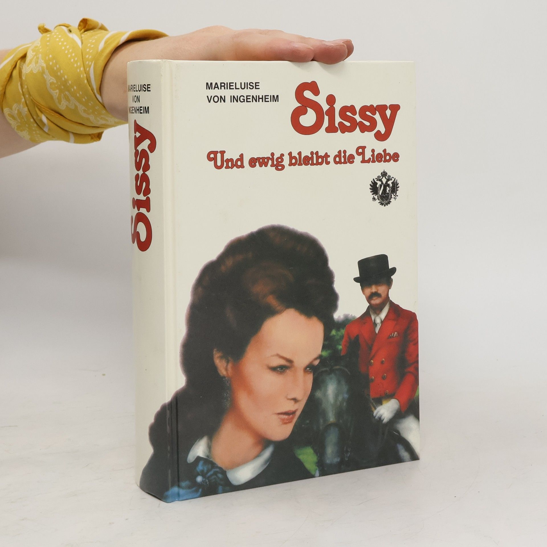 Maireluise von Ingenheim Sissy, und ewig bleibt die Liebe