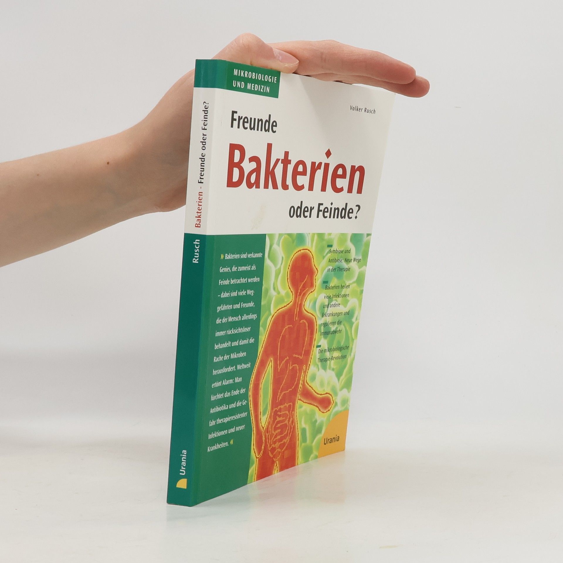 Volker Rusch Bakterien - Freunde oder Feinde?